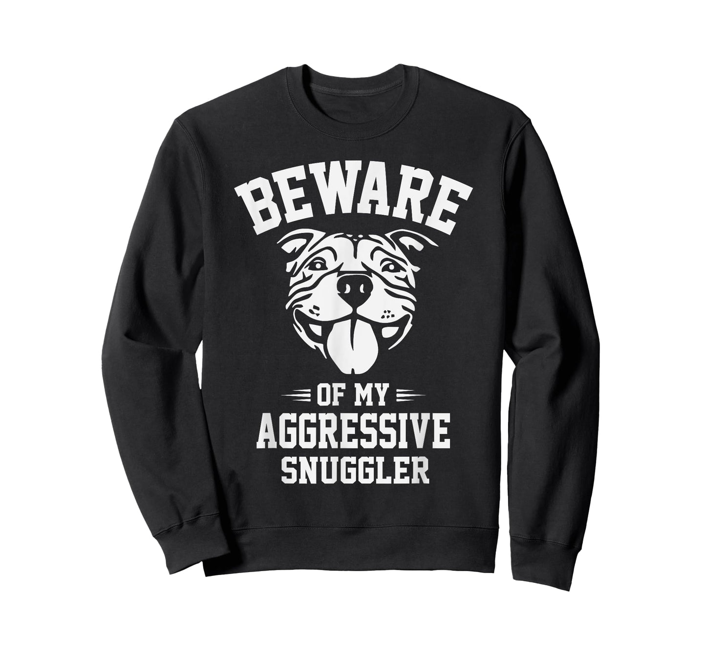 Beware of my Aggressive Snuggler Funny Pitbull Dog Owner Gag Men Women Kids T-Shirt