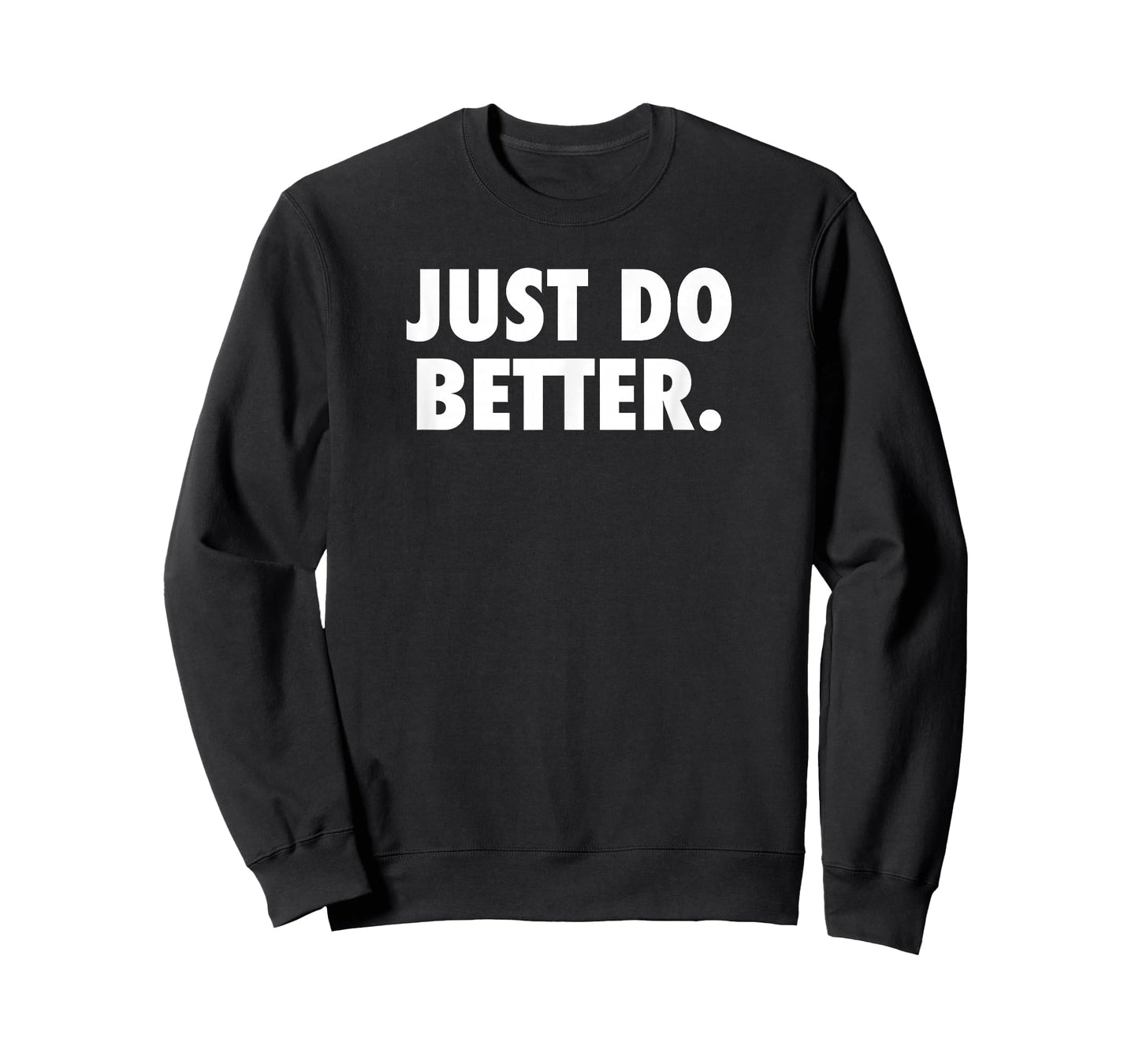 Just Do Better Shirt T-Shirt