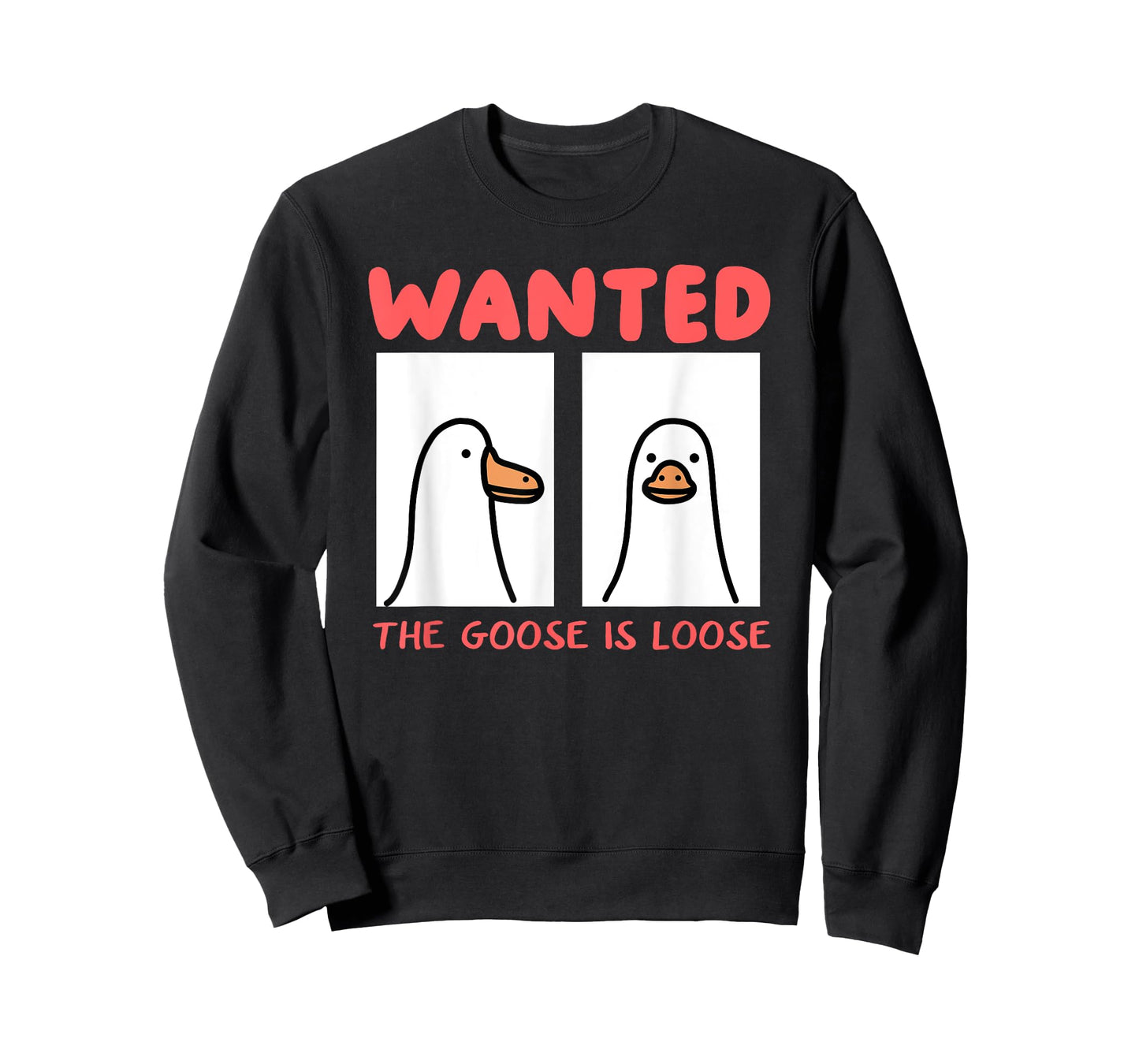 Wanted The Goose Is Loose T-Shirt