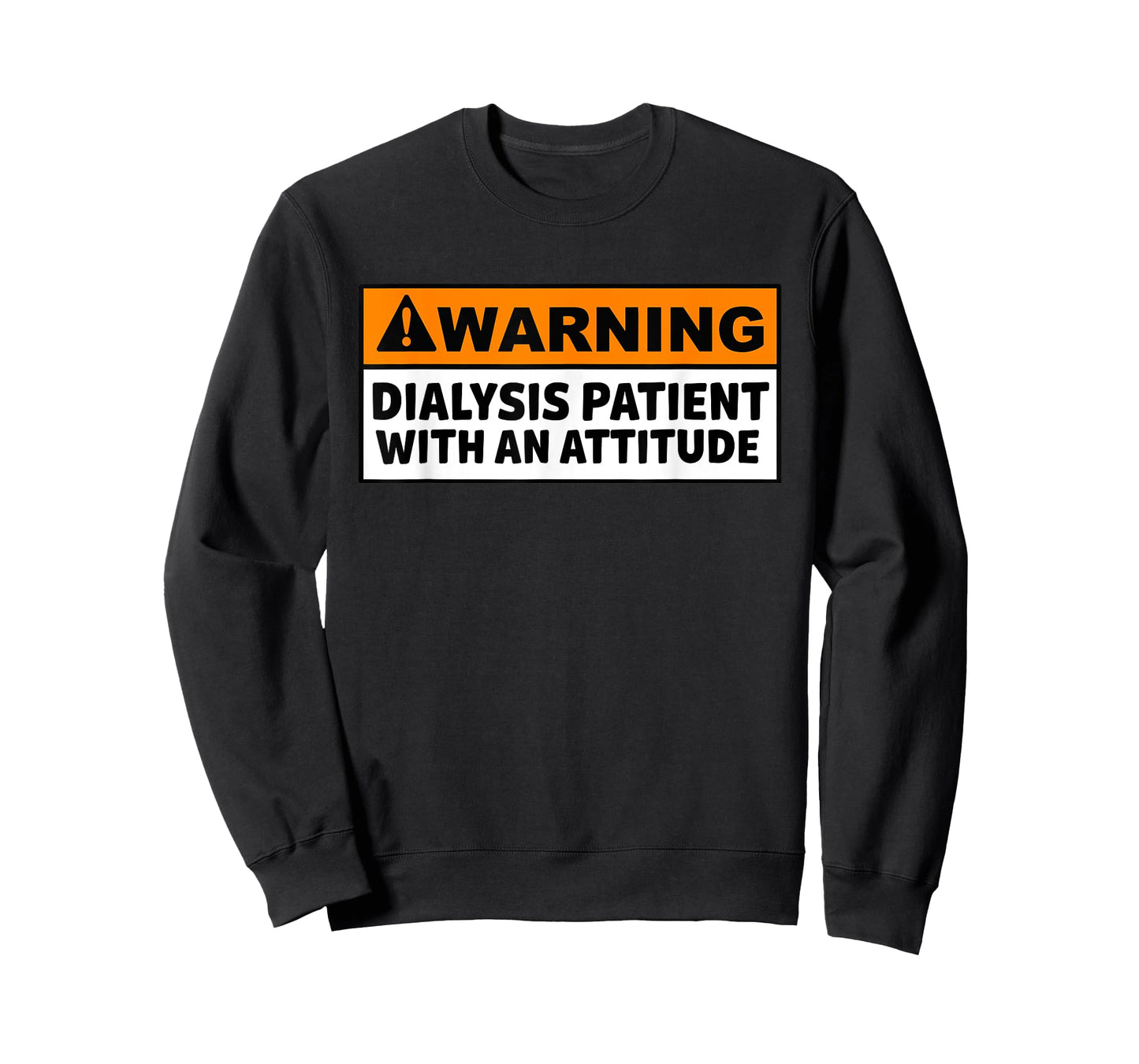 Funny Kidney Dialysis Patient With An Attitude T-Shirt