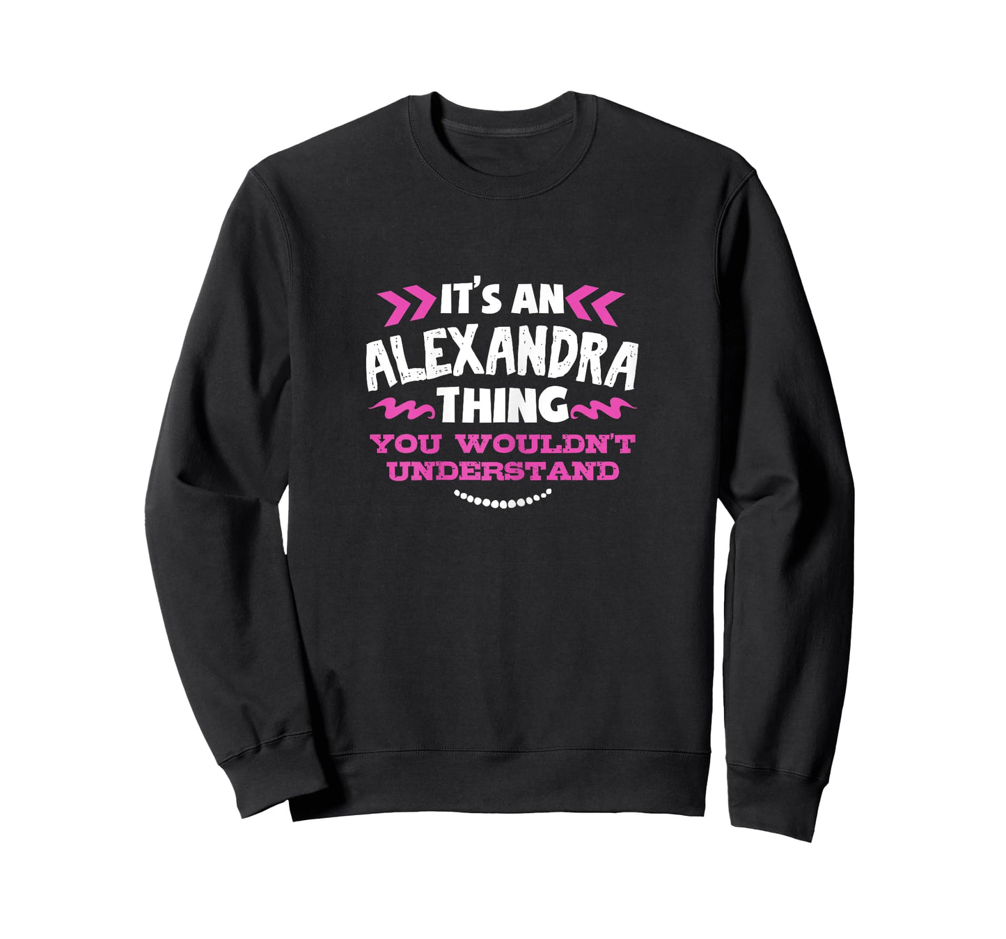Its An Alexandra Thing You Wouldn't Understand Custom Tshirt T-Shirt