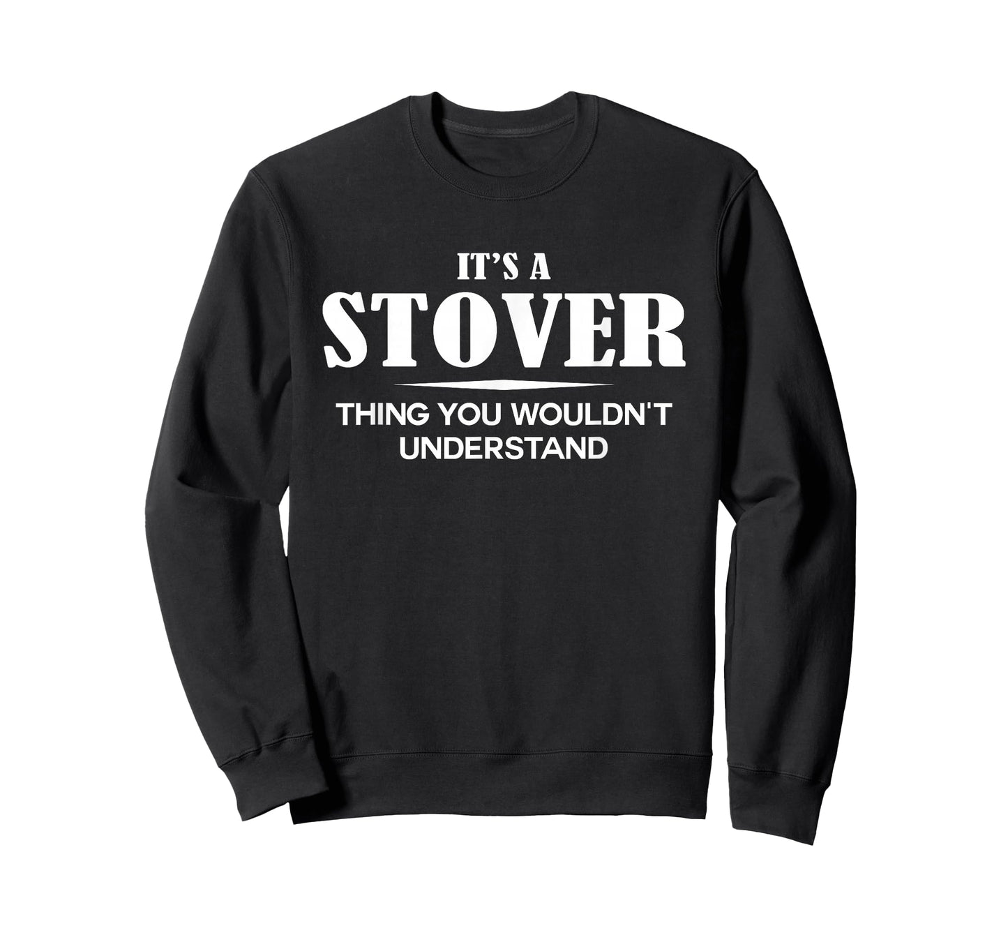 It's A STOVER Thing You Wouldn't Understand STOVER Name T-Shirt