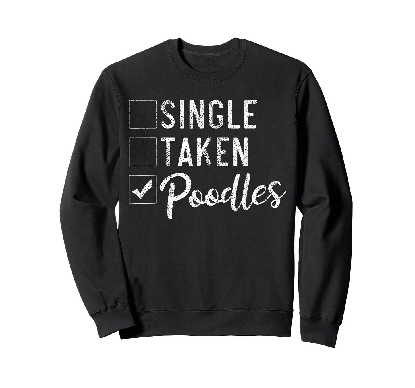 Single Taken Poodles Funny Poodle Dog Men Women T-Shirt