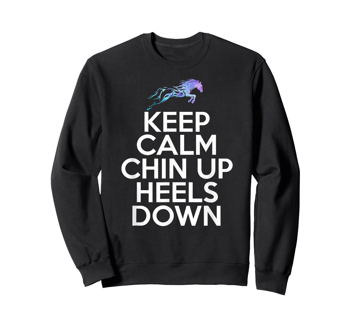 Keep Calm Chin Up Heels Down Funny Horse Equestrian Riding T-Shirt