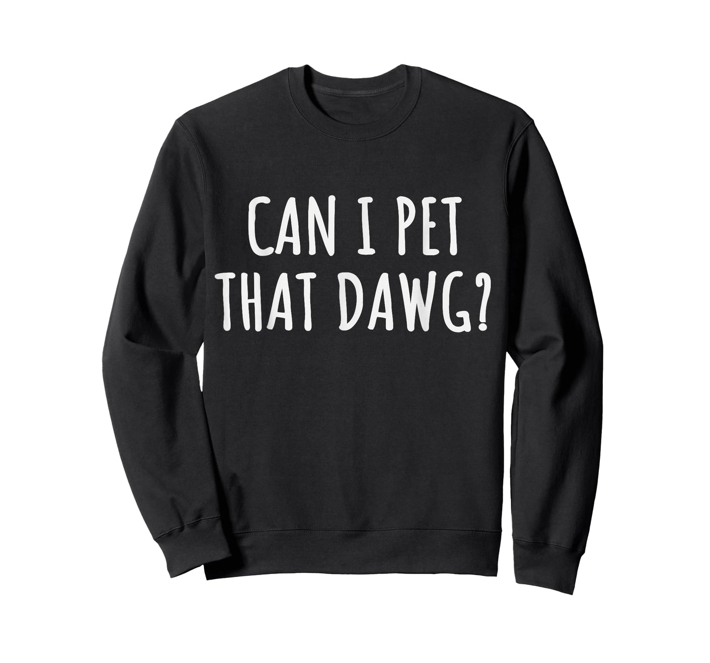 Can I Pet That Dawg T-Shirt