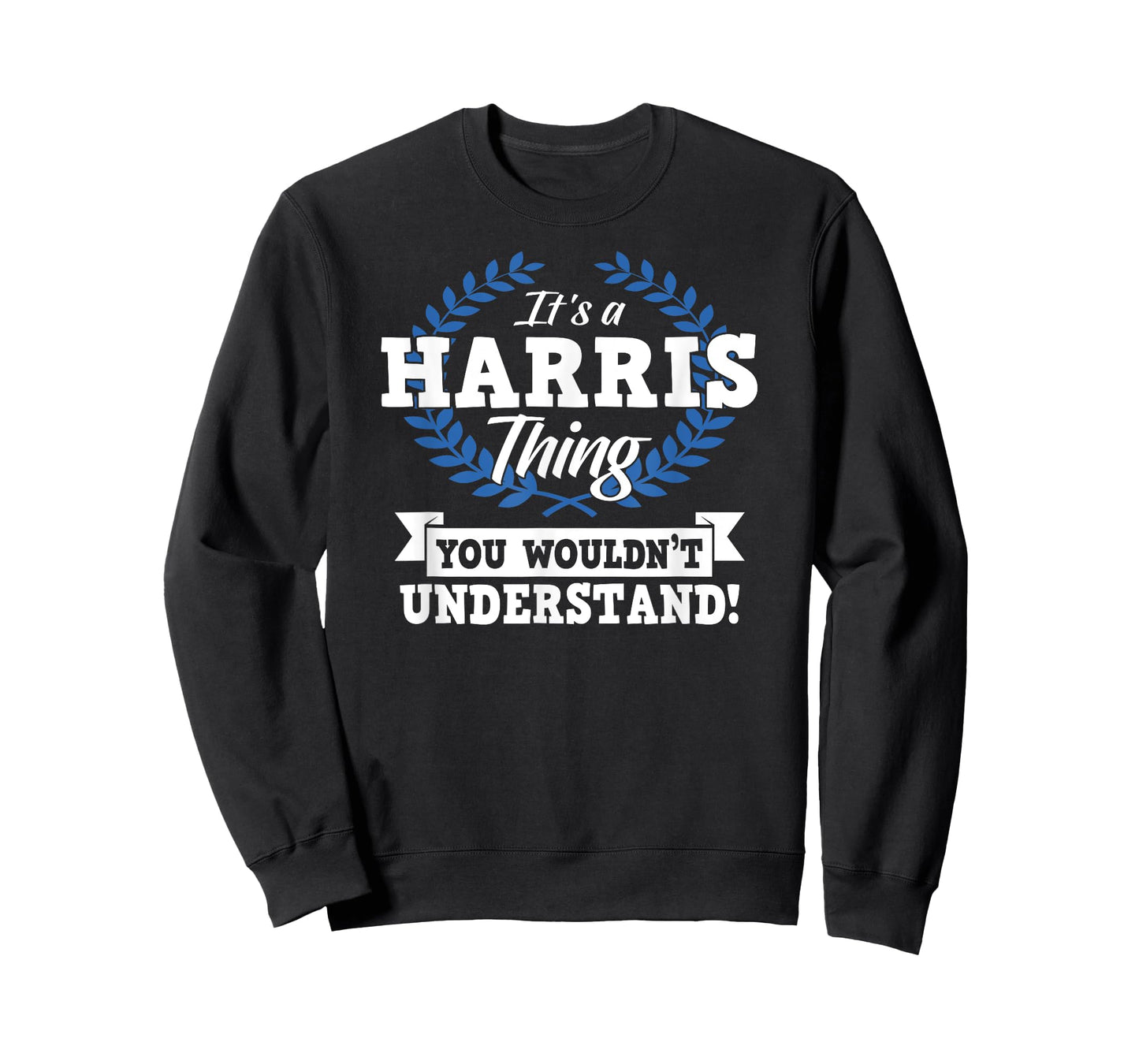 It's A Harris Thing You Wouldn't Understand Name T-Shirt