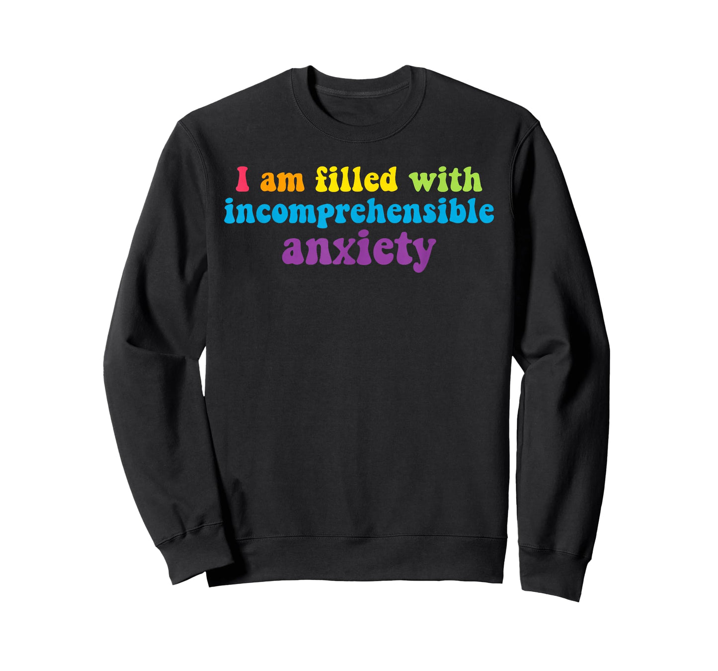 I Am Filled with Incomprehensible Anxiety T-Shirt