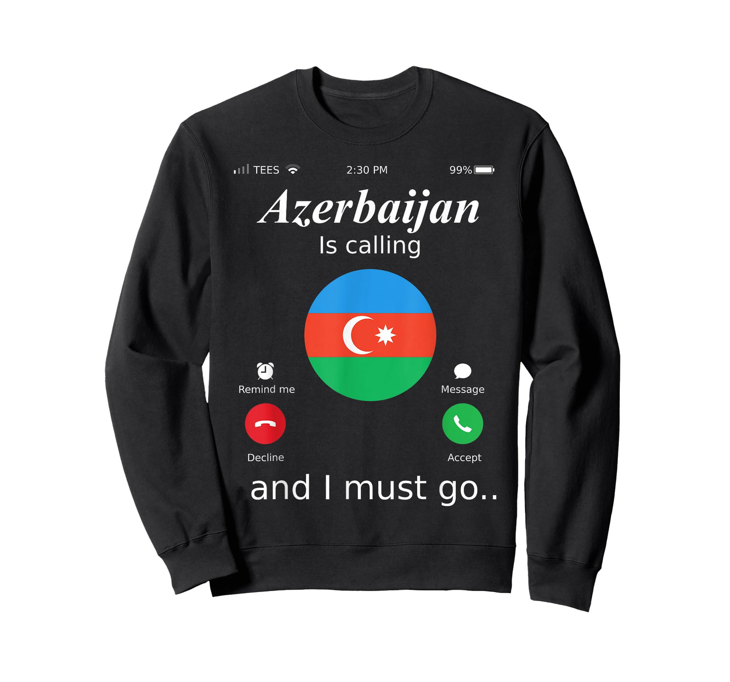 Azerbaijan Is Calling and I Must Go Azerbaijan Flag shirt T-Shirt
