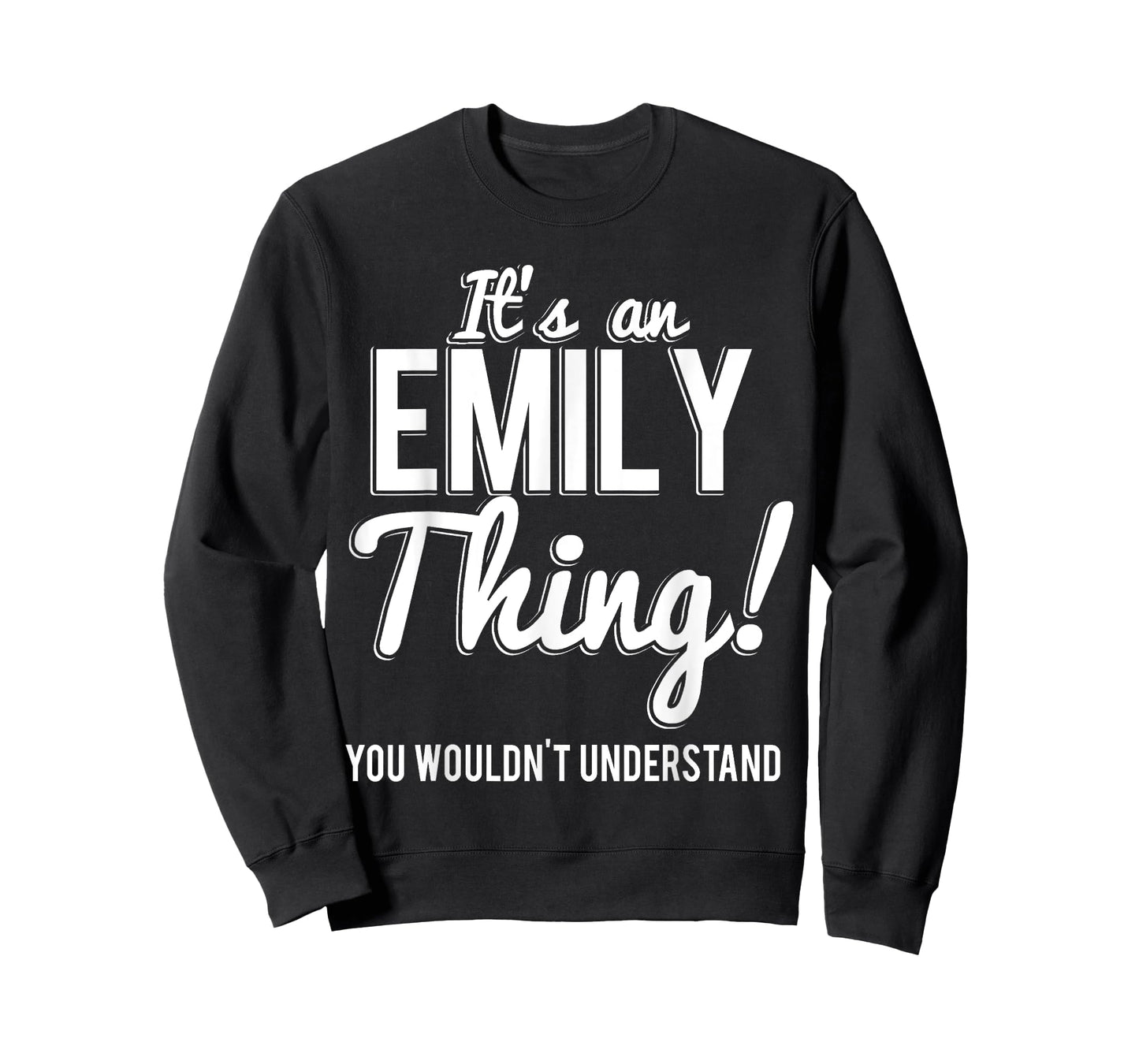 It's An Emily Thing You Wouldn't Understand T-Shirt