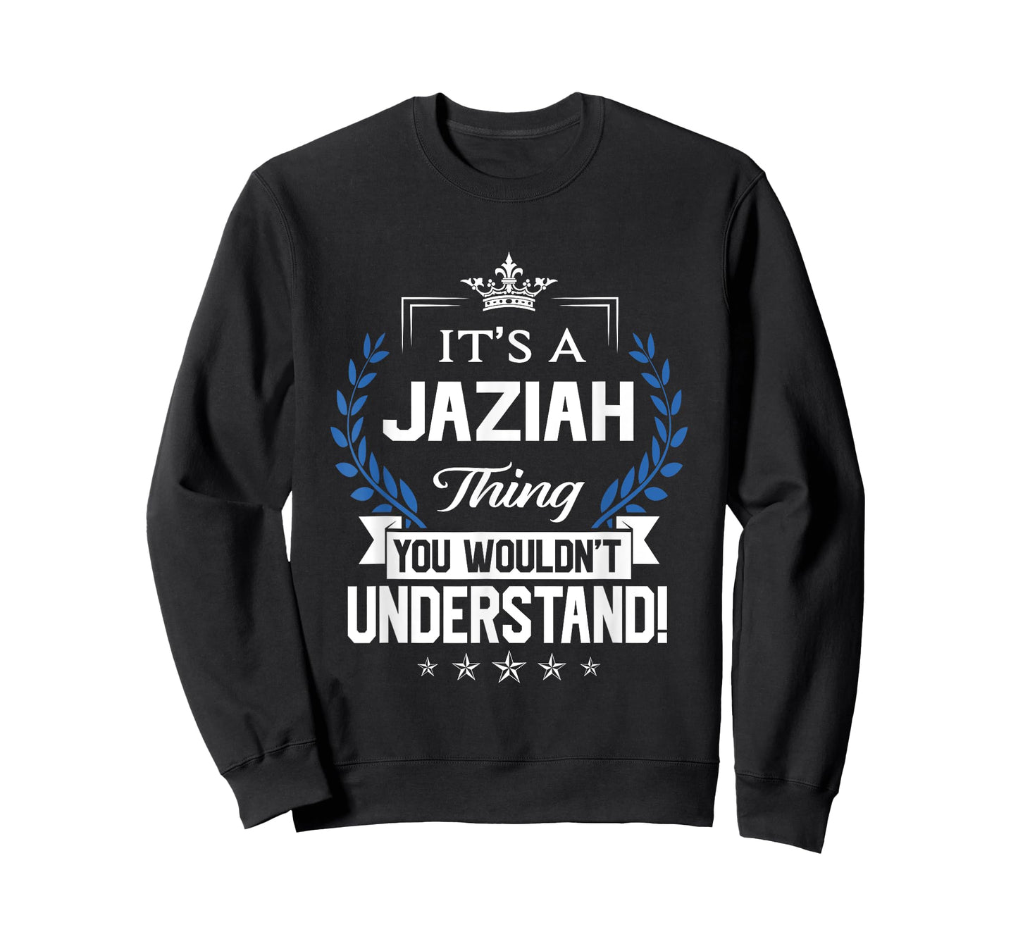 Jaziah Name - Jaziah Thing Name You Wouldn't Understand T-Shirt