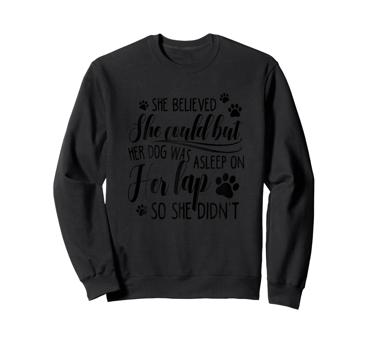 She Believed She Could But Her Dog Was Asleep On Her Lap Women T-Shirt