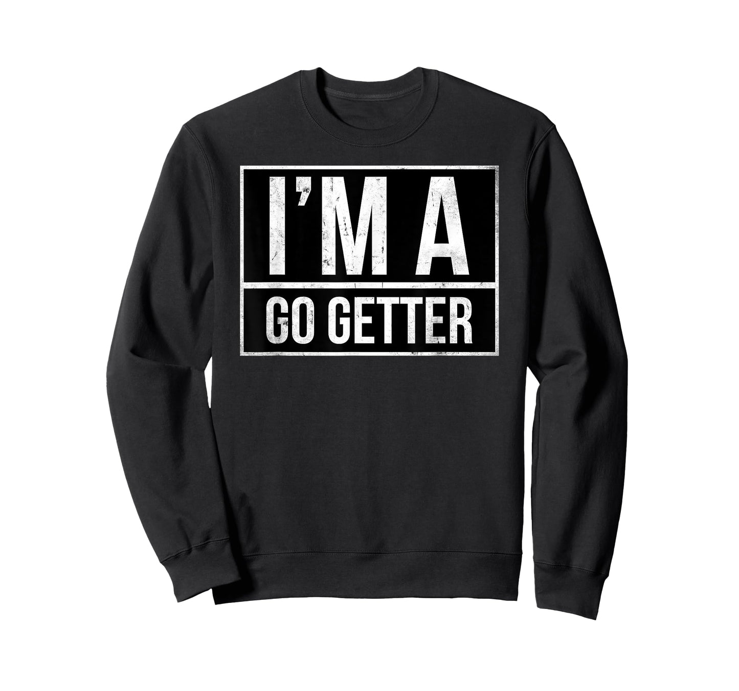 I’m a go getter T-Shirt