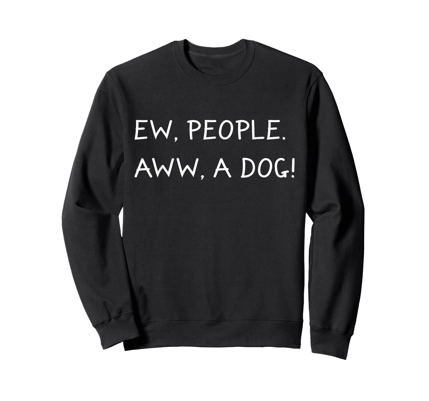 Ew People Aww A Dog Anti Social Dog Lover I Hate People Gift T-Shirt