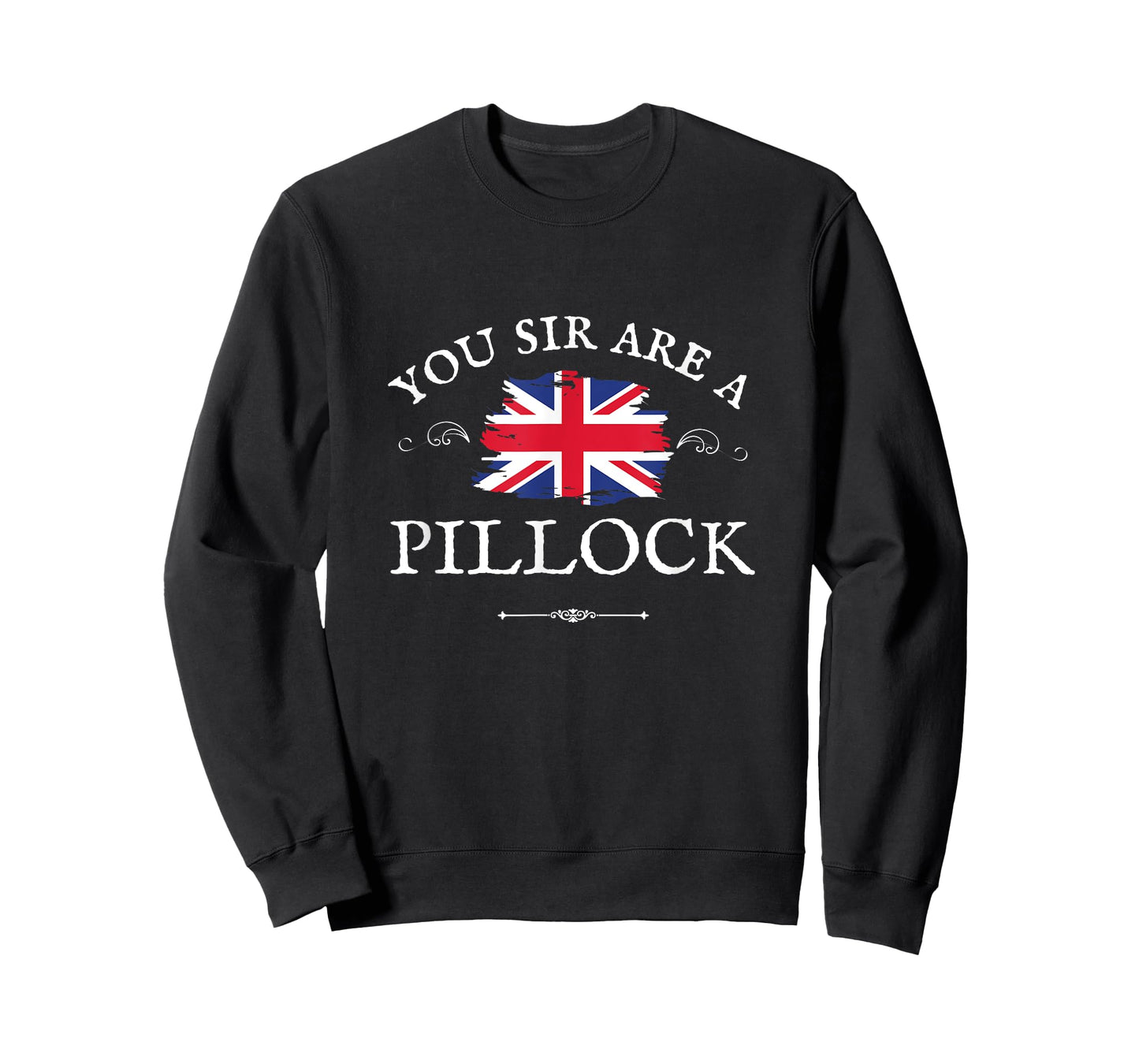 YOU SIR ARE A PILLOCK, WOMEN, MEN, BRITISH FLAG UK ENGLAND T-Shirt