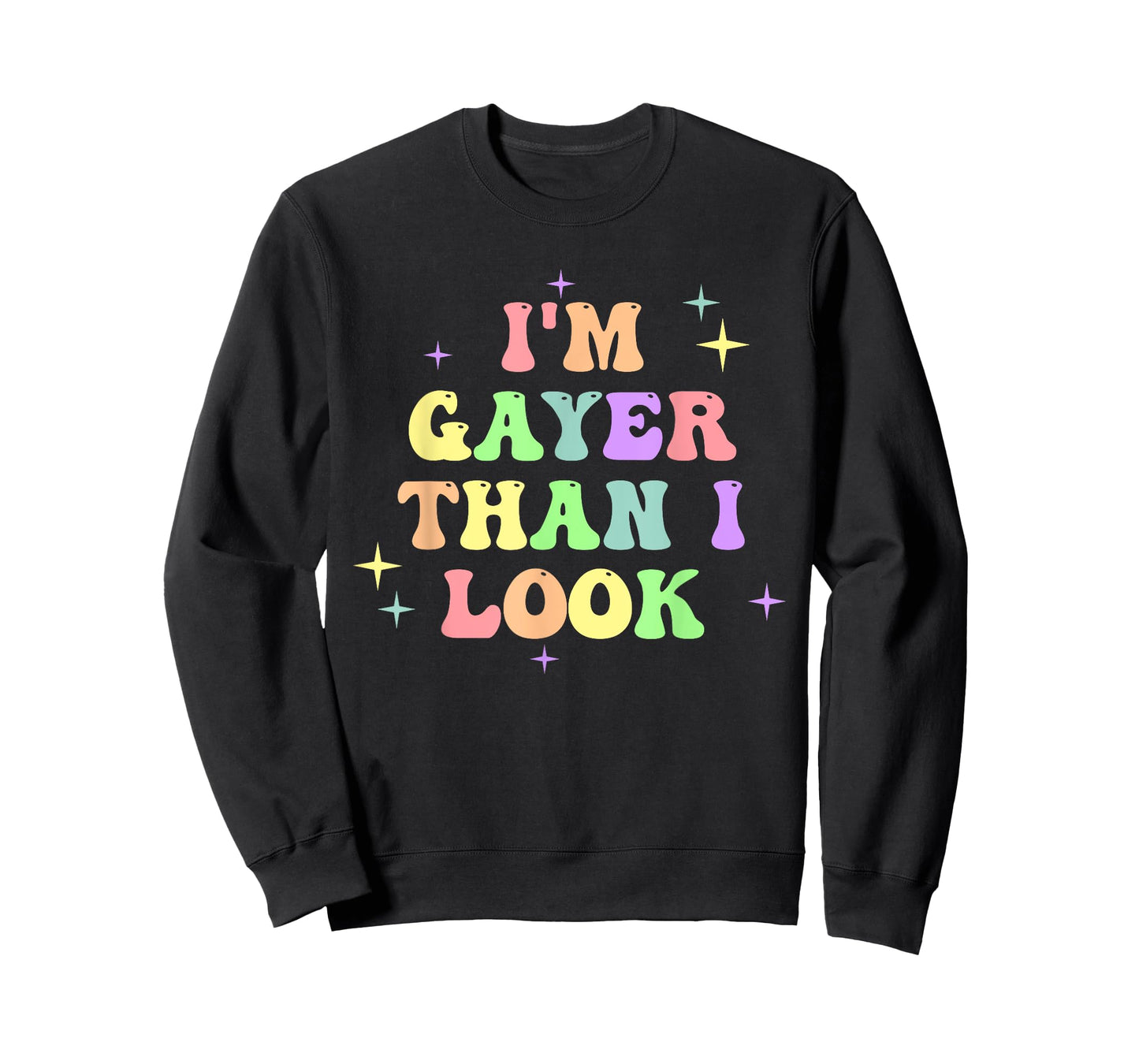 I'm Gayer Than I Look Design T-Shirt