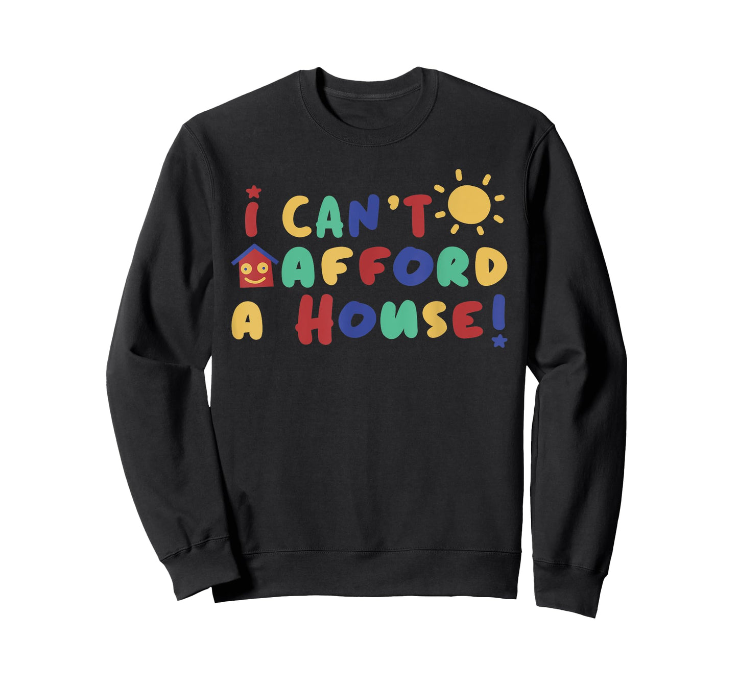 I Can't Afford A House Black Funny T-Shirt - Unisex-Adults - Small