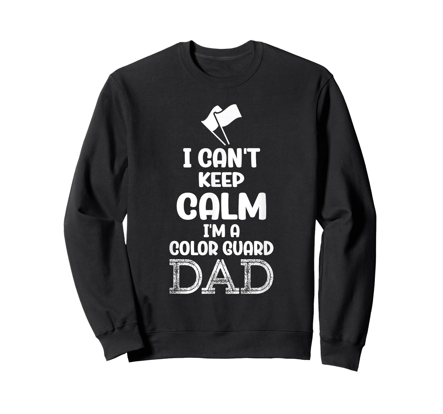 Colorguard Father I Can't Keep Calm I'm A Color Guard Dad T-Shirt