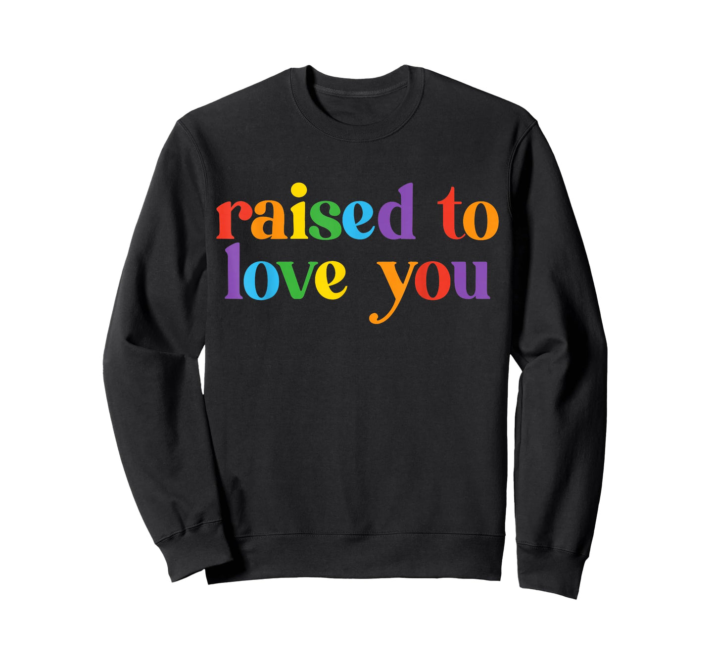Raised To Love You LGBTQ Pride Month Equality Boys Girls T-Shirt