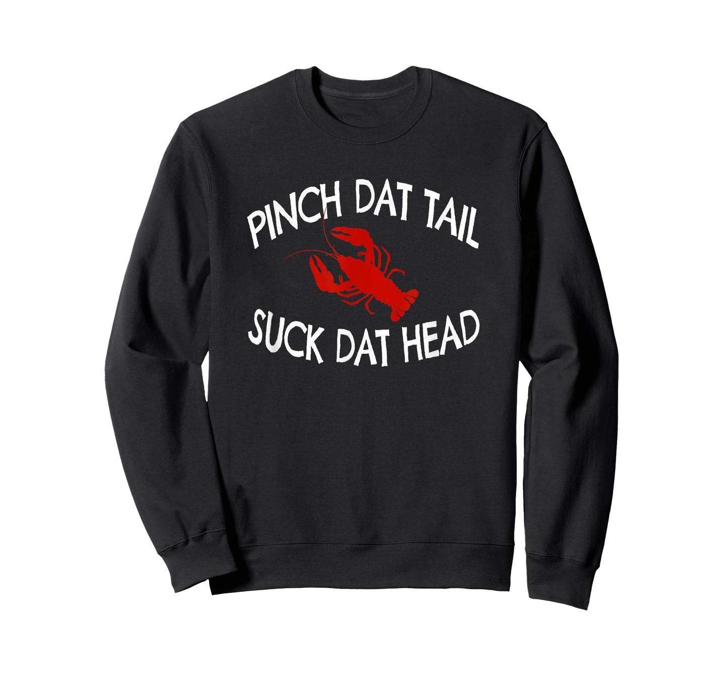 Pinch Dat Tail Suck Dat Head Funny Crawfish Boil T-Shirt