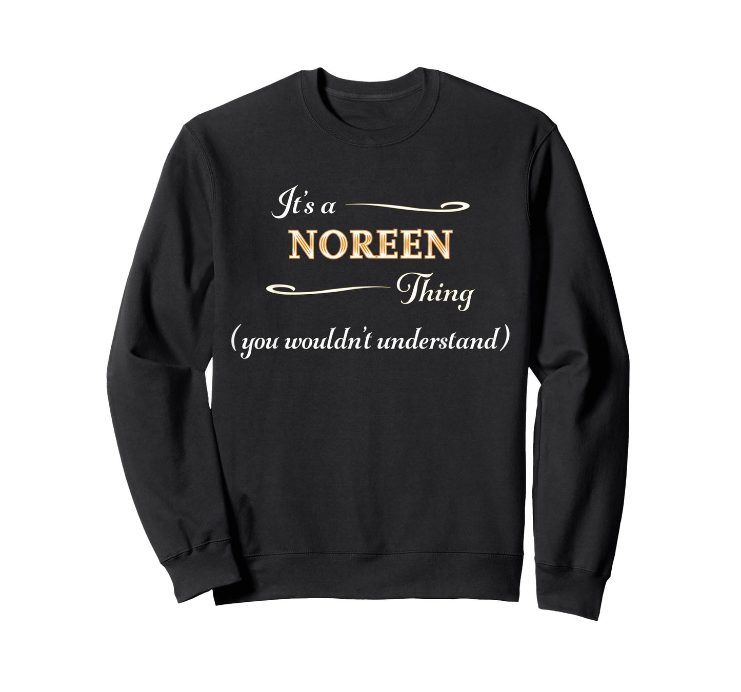 It's a NOREEN Thing, You Wouldn't Understand | Name Gift - T-Shirt