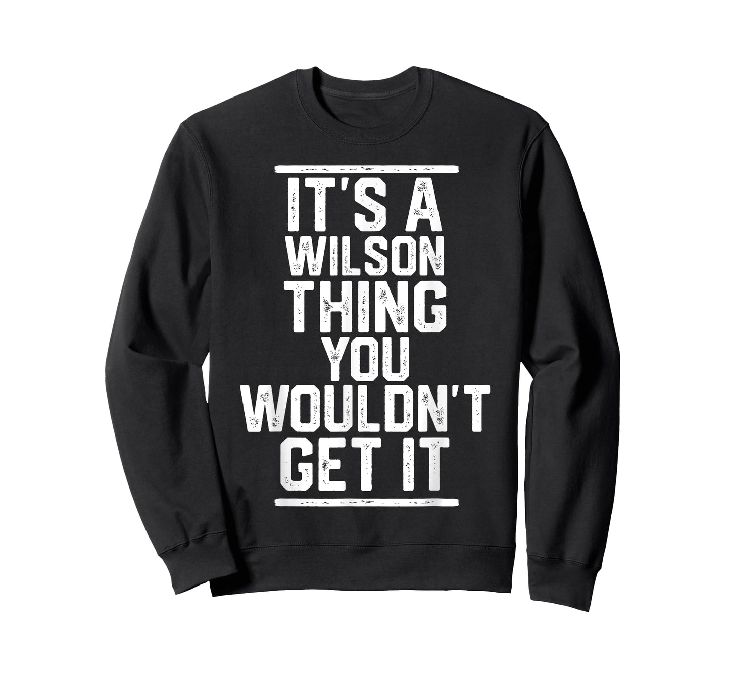 It's a Wilson Thing You Wouldn't Get It T-Shirt