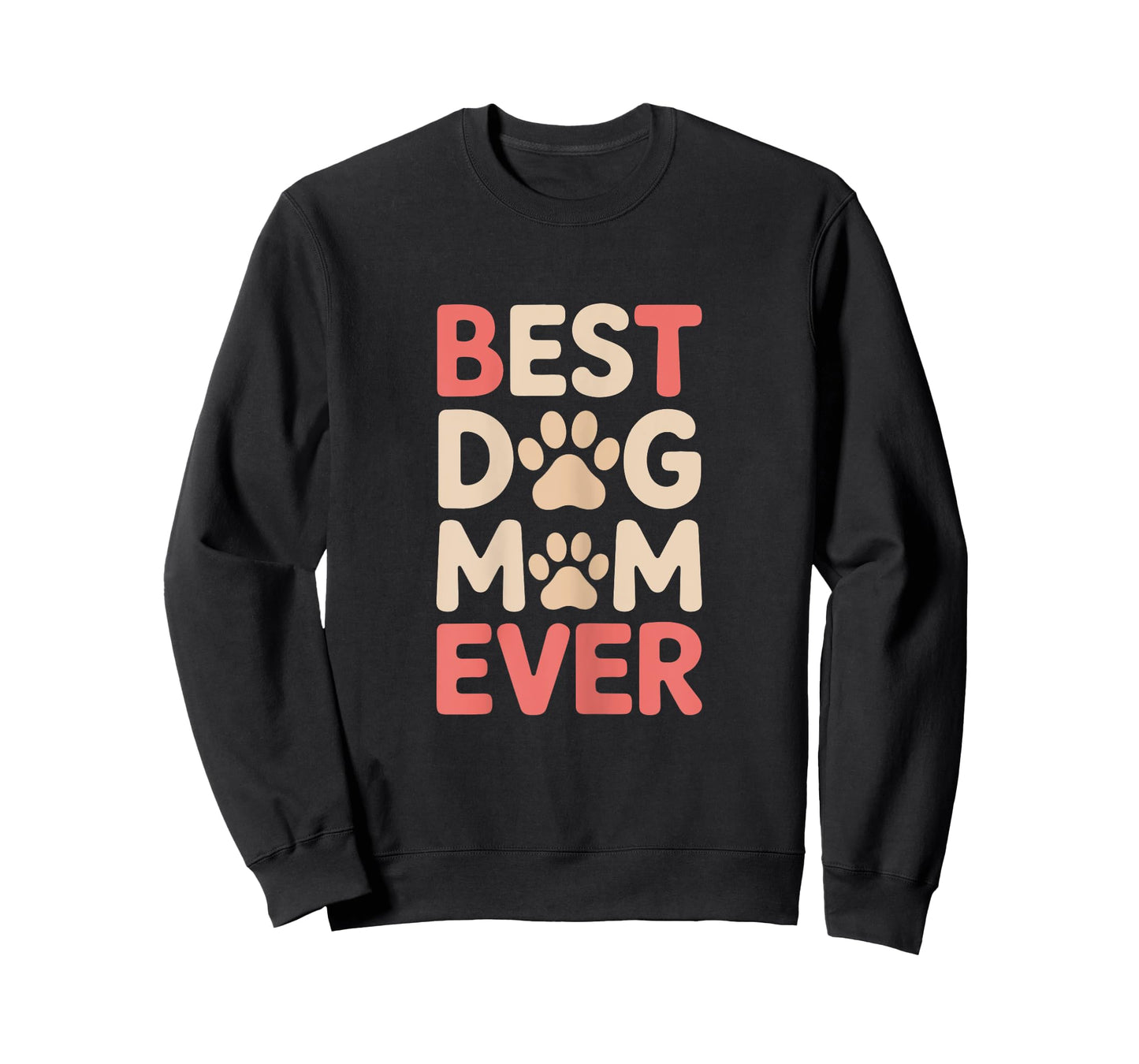 Best Dog Mom Ever For Women Gift Idea Mother’s Day Funny T-Shirt