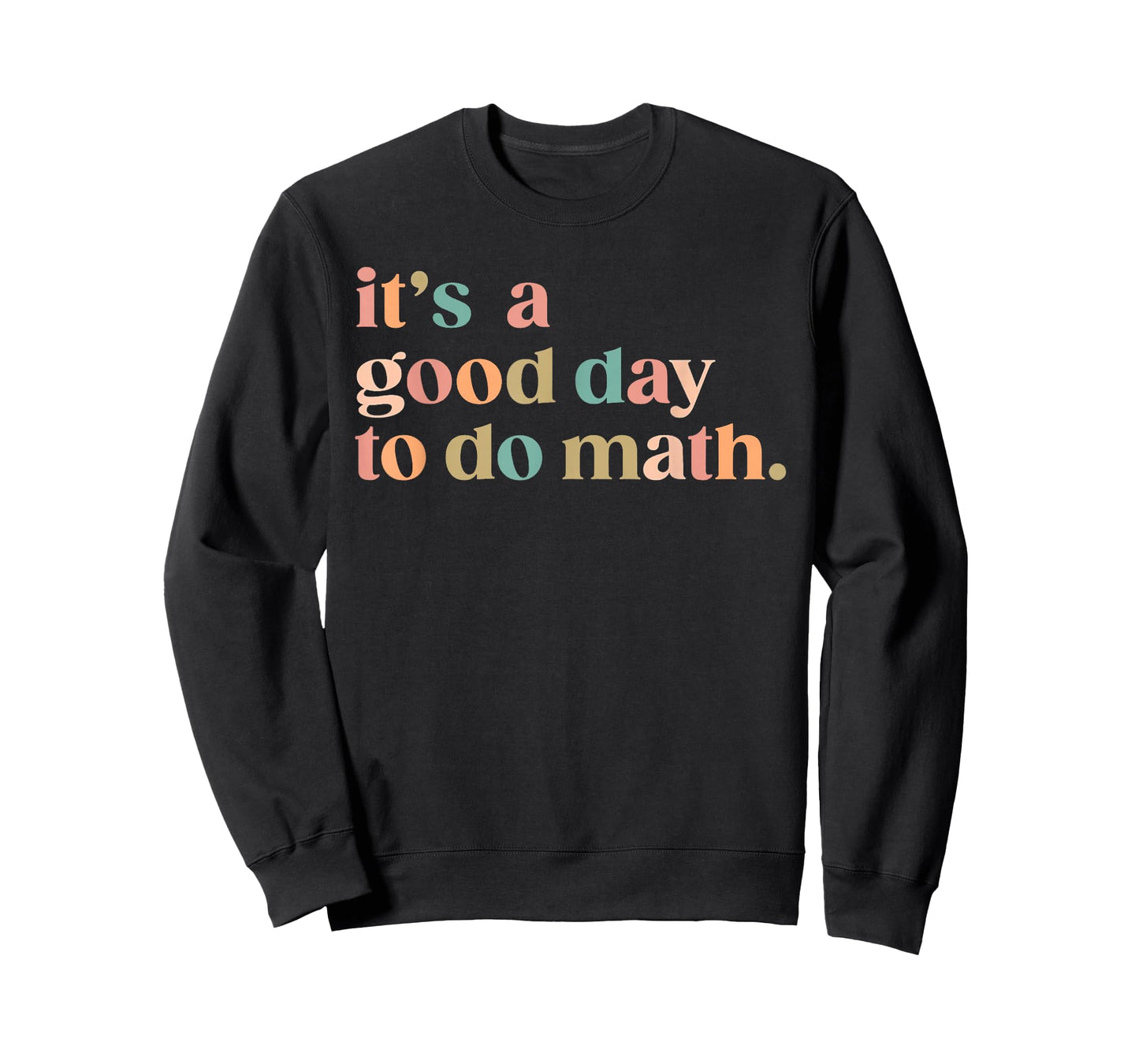 It'S A Good Day To Do Math Back To School Teacher Funny Math T-Shirt