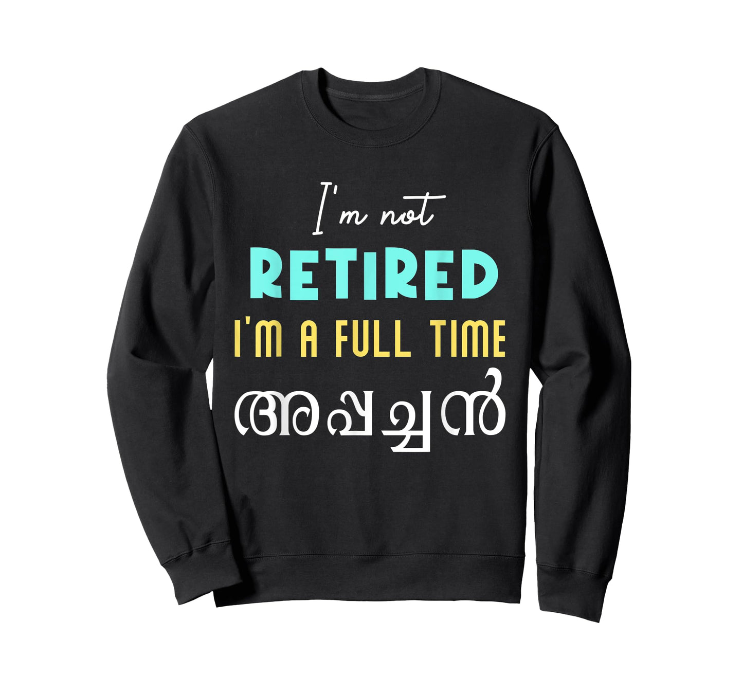 Keralite Malayali full time appachan retired funny Malayalam T-Shirt