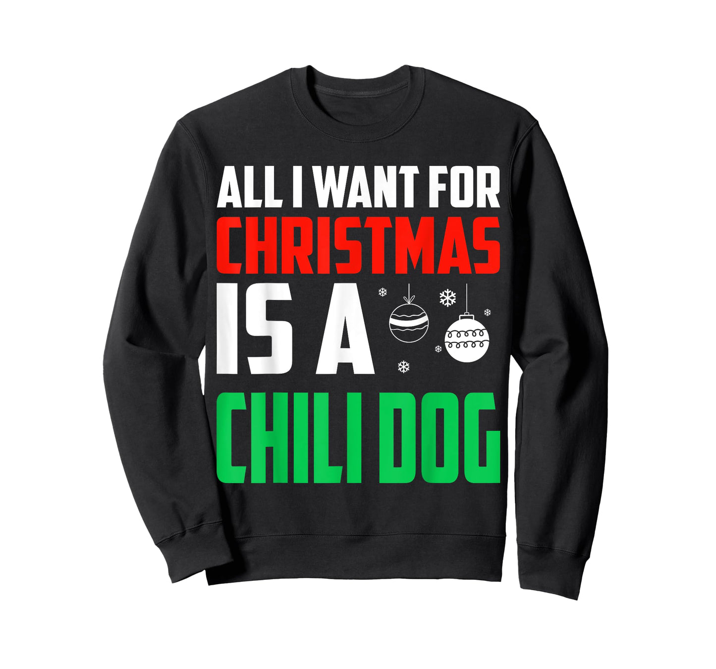 All I Want For Christmas Is A Chili Dog Xmas Fast Food T-Shirt for Men Women Kids