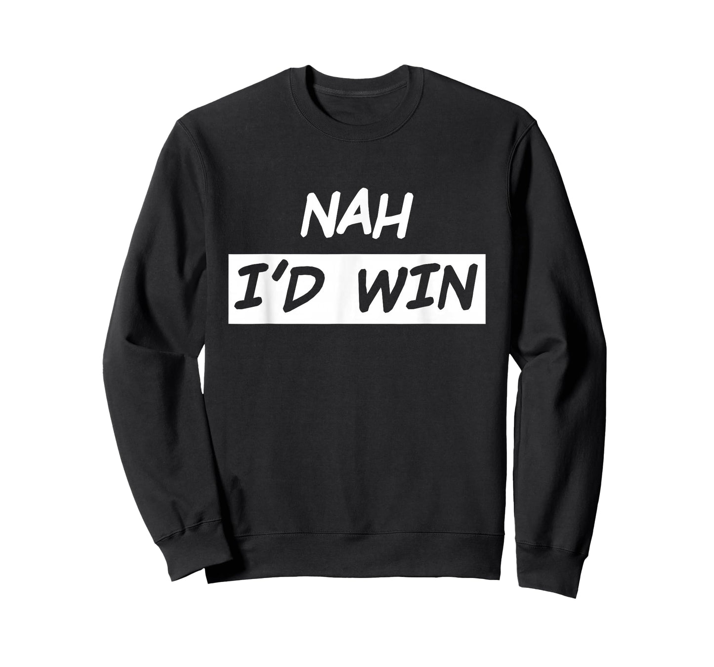 Nah I'd Win T-Shirt