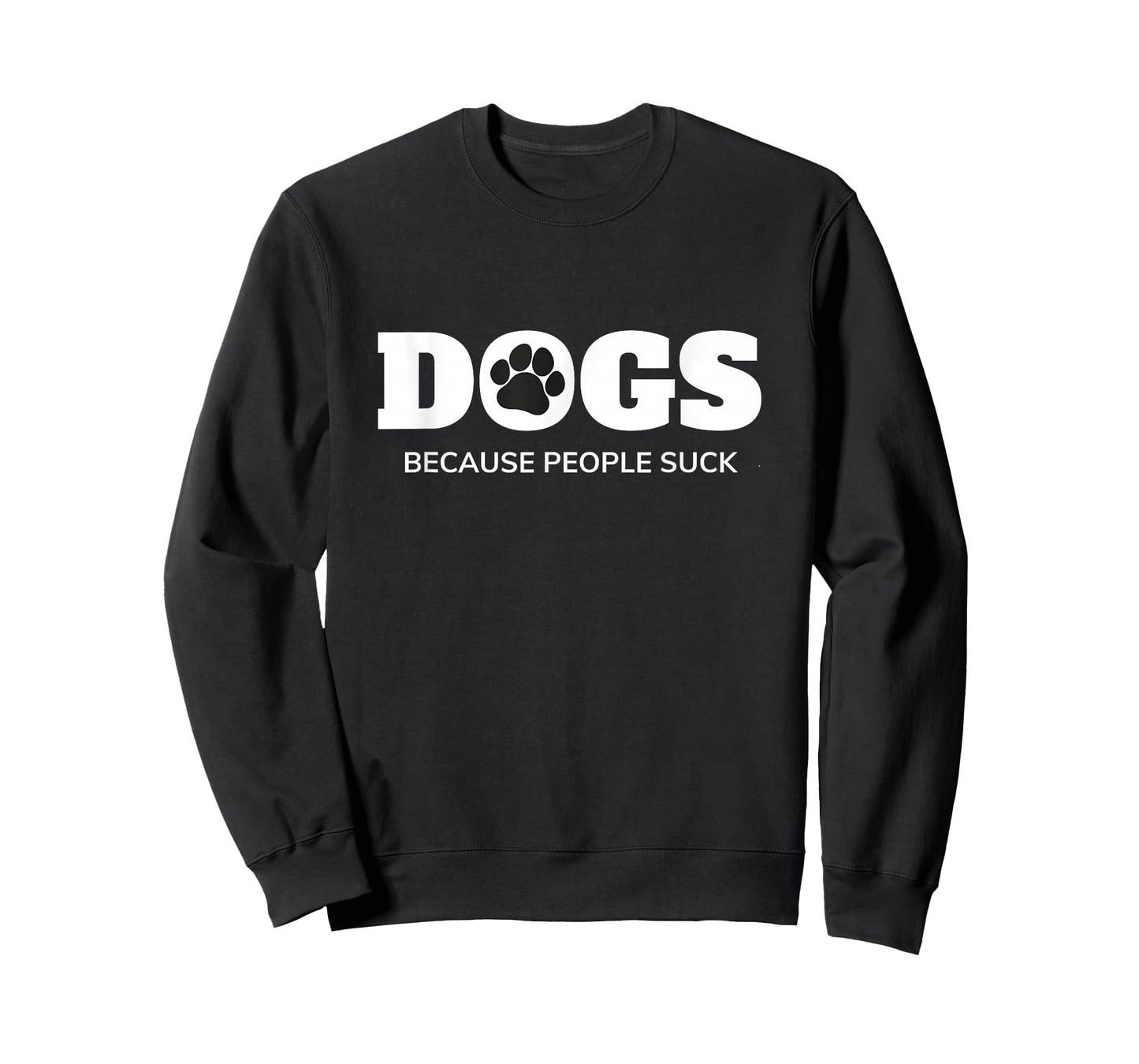 Dogs - Because People Suck Funny Rescue Mutt Lovers T-Shirt