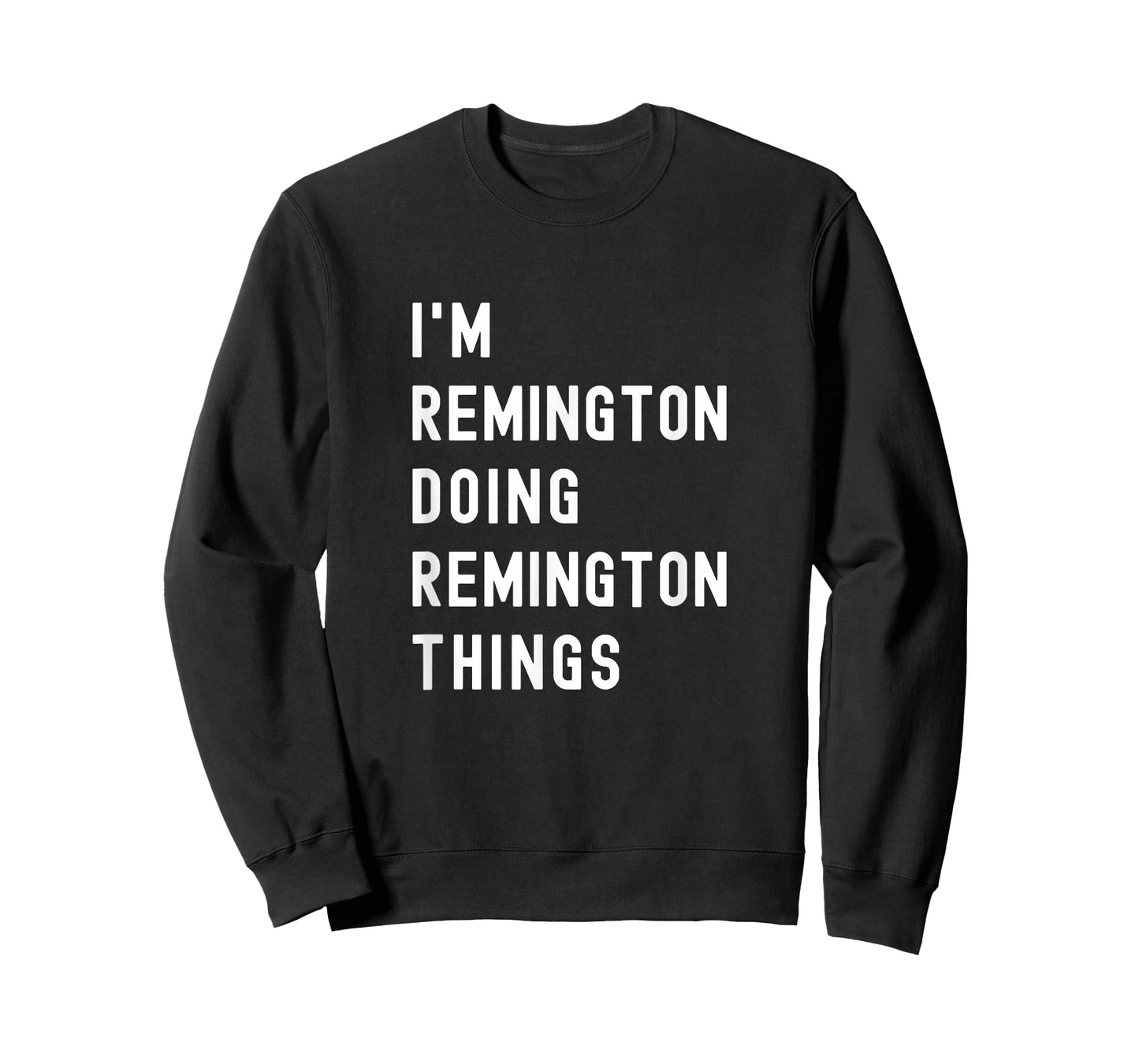 I'm Remington Doing Remington Things T-Shirt