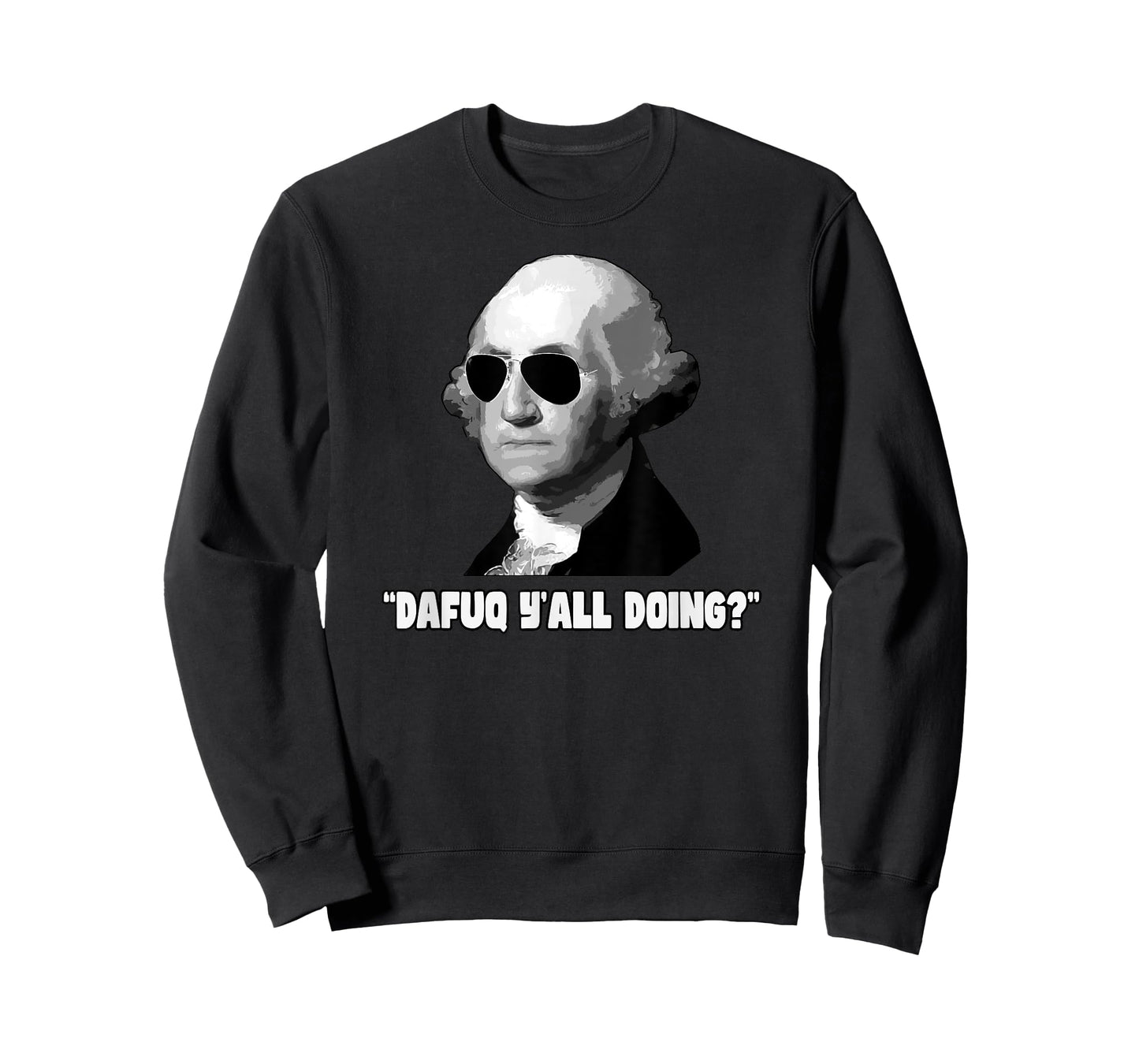George Washington Dafuq Y'all Doing T-Shirt