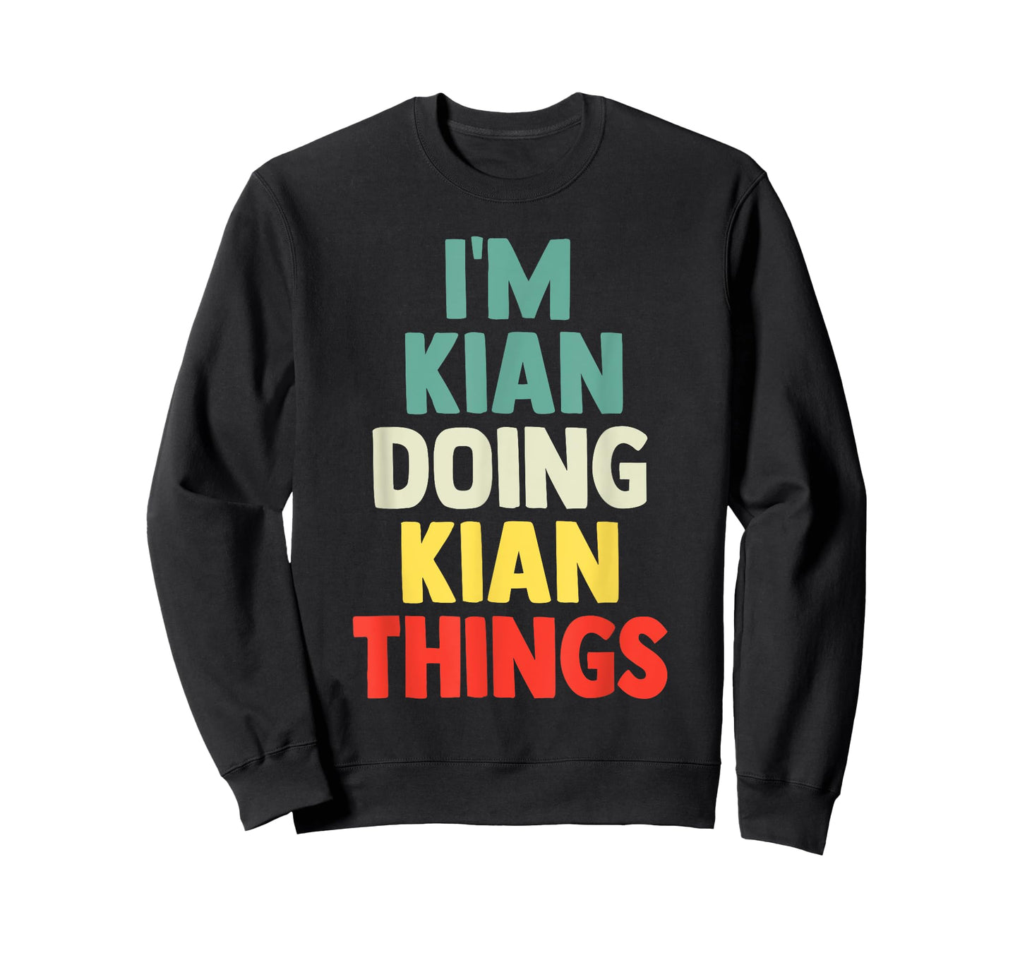 I'M Kian Doing Kian Things Personalized Name Tshirt Gift T-Shirt