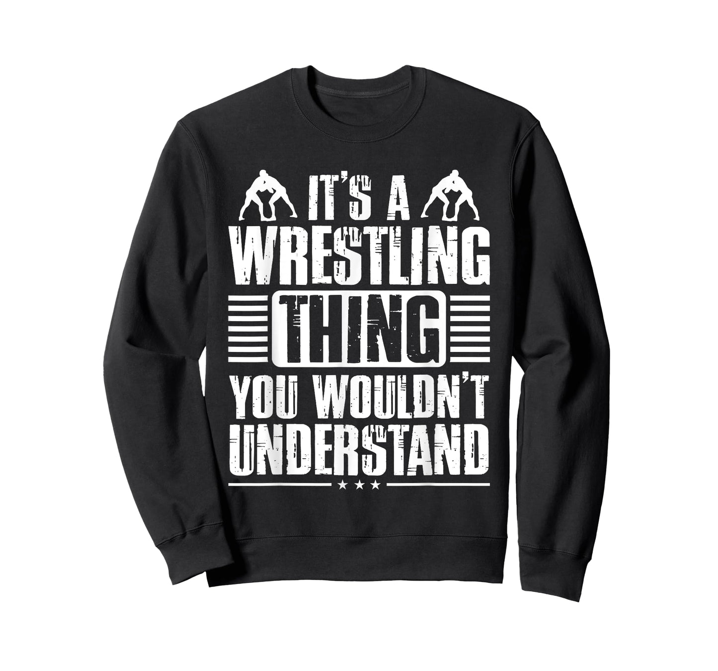 It's A Wrestling Thing You Wouldn't Understand Fighter T-Shirt
