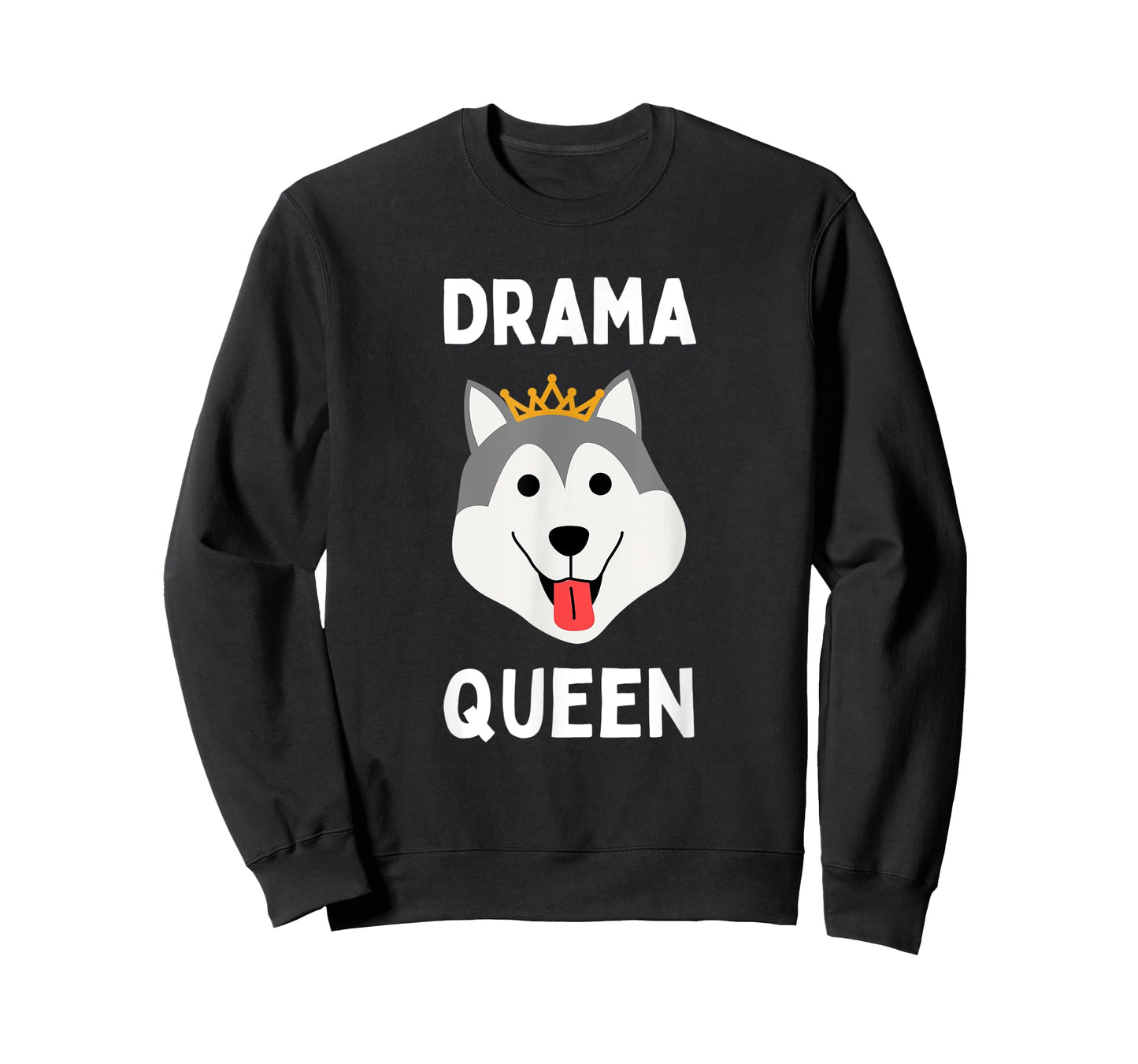 Drama Queen Husky Funny Loud & Stubborn Husky Dramatic Dog T-Shirt