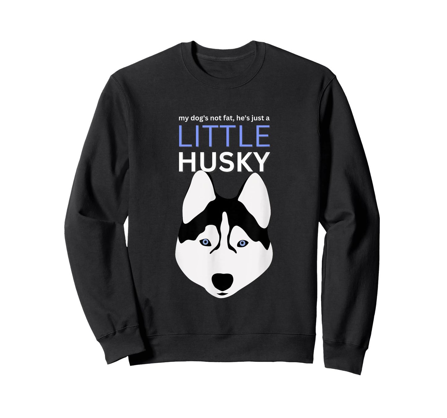 My-Dog's Not Fat, He's Just A-Little Husky Funny Dog Lovers T-Shirt