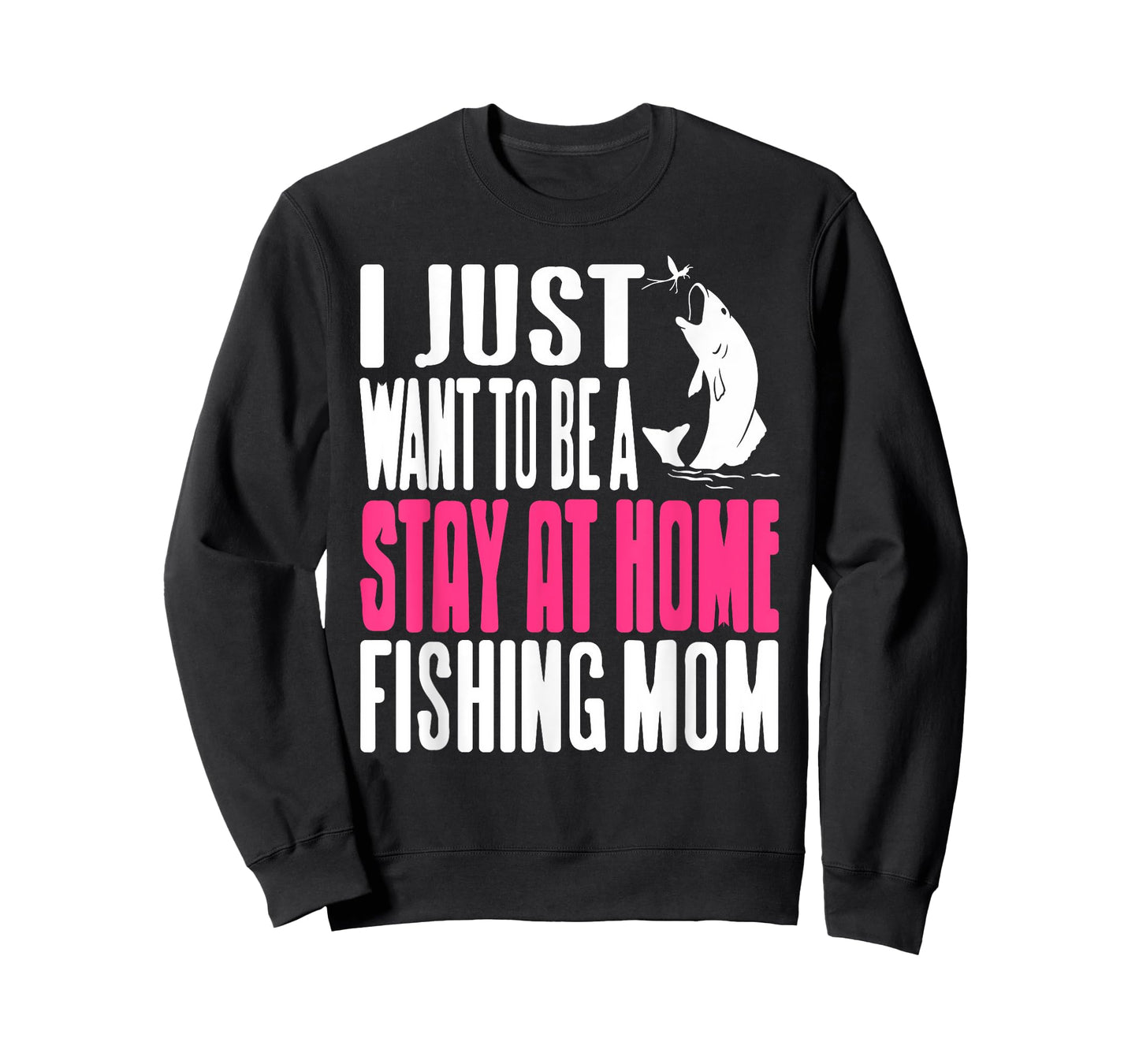 Funny Fishing Stay at Home Mom Humor Outdoor Lifestyle T-Shirt
