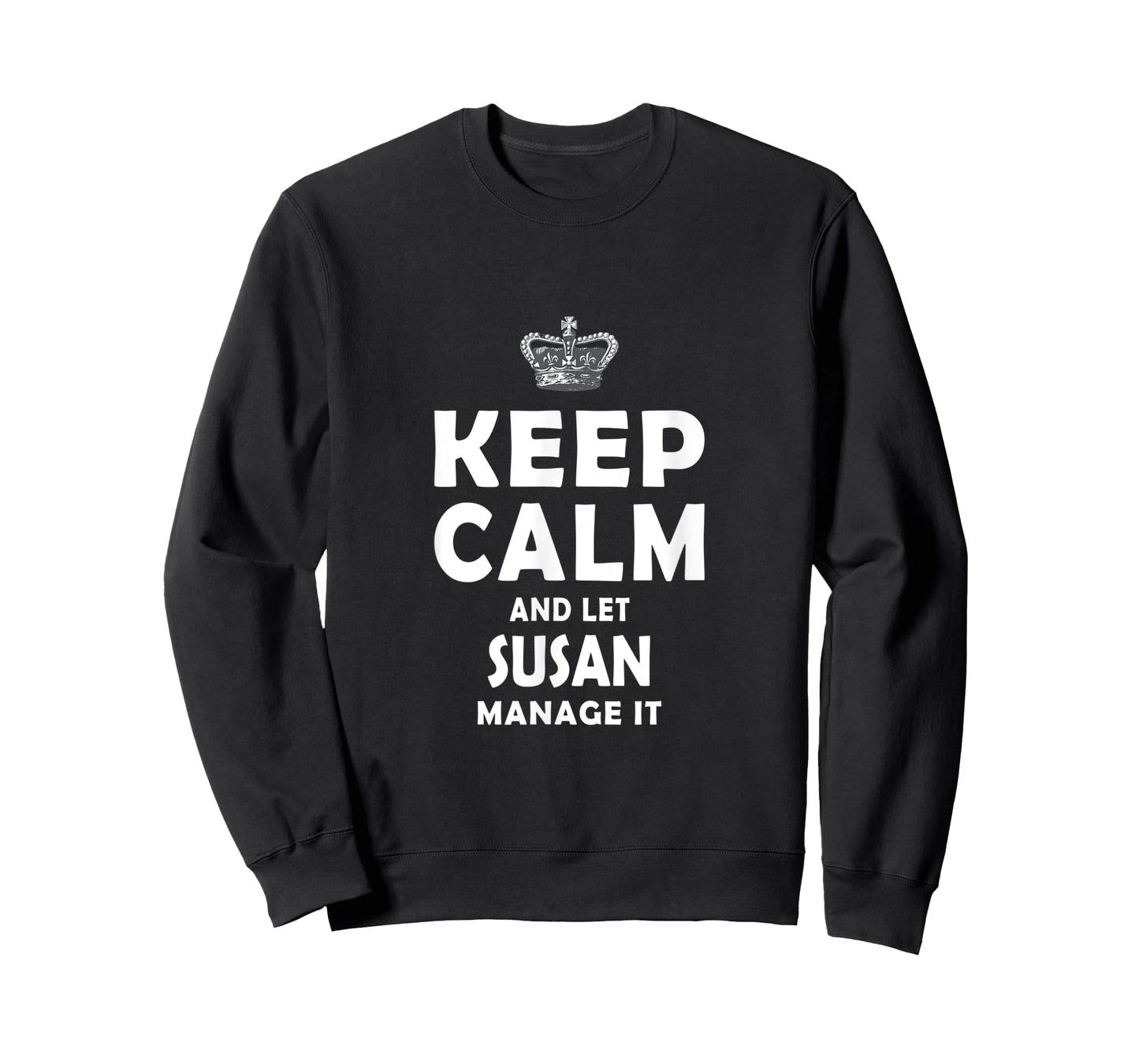 Keep Calm And Let SUSAN Manage It for Women Girls T-Shirt