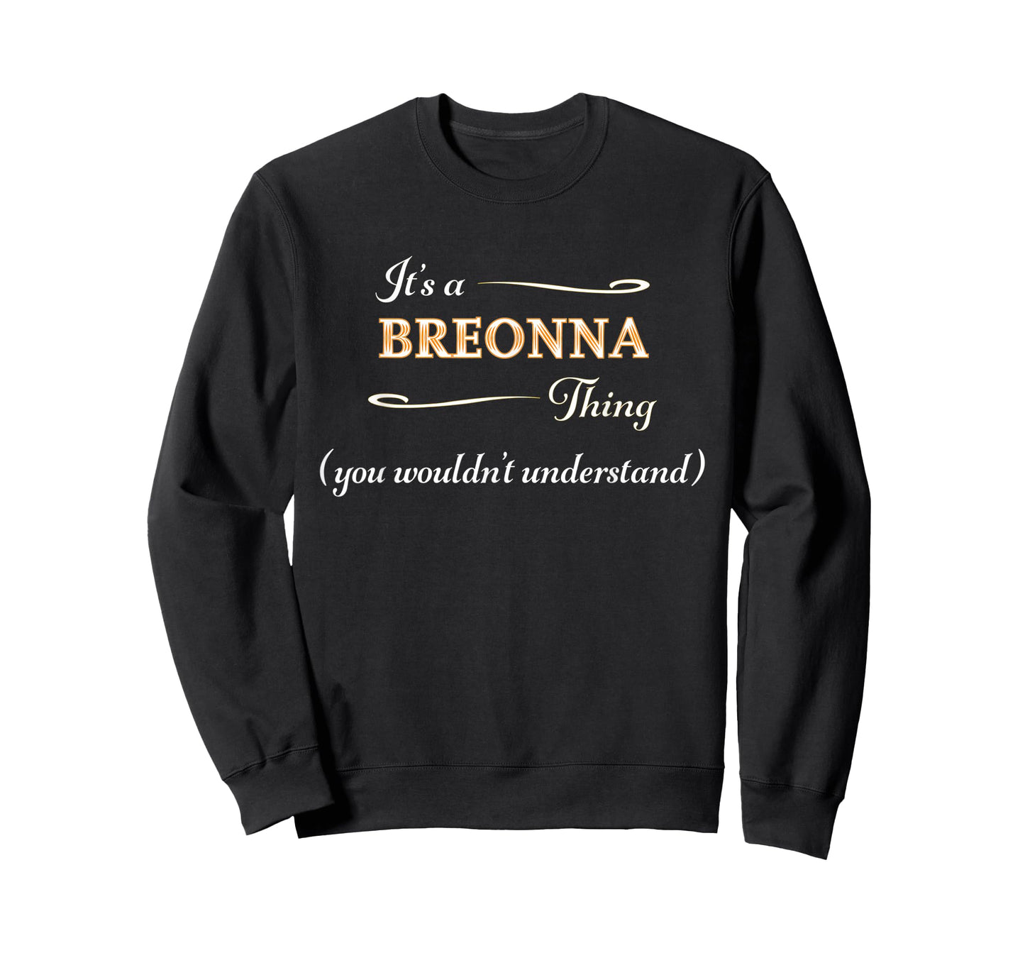 It's a BREONNA Thing, You Wouldn't Understand | Name Gift - T-Shirt