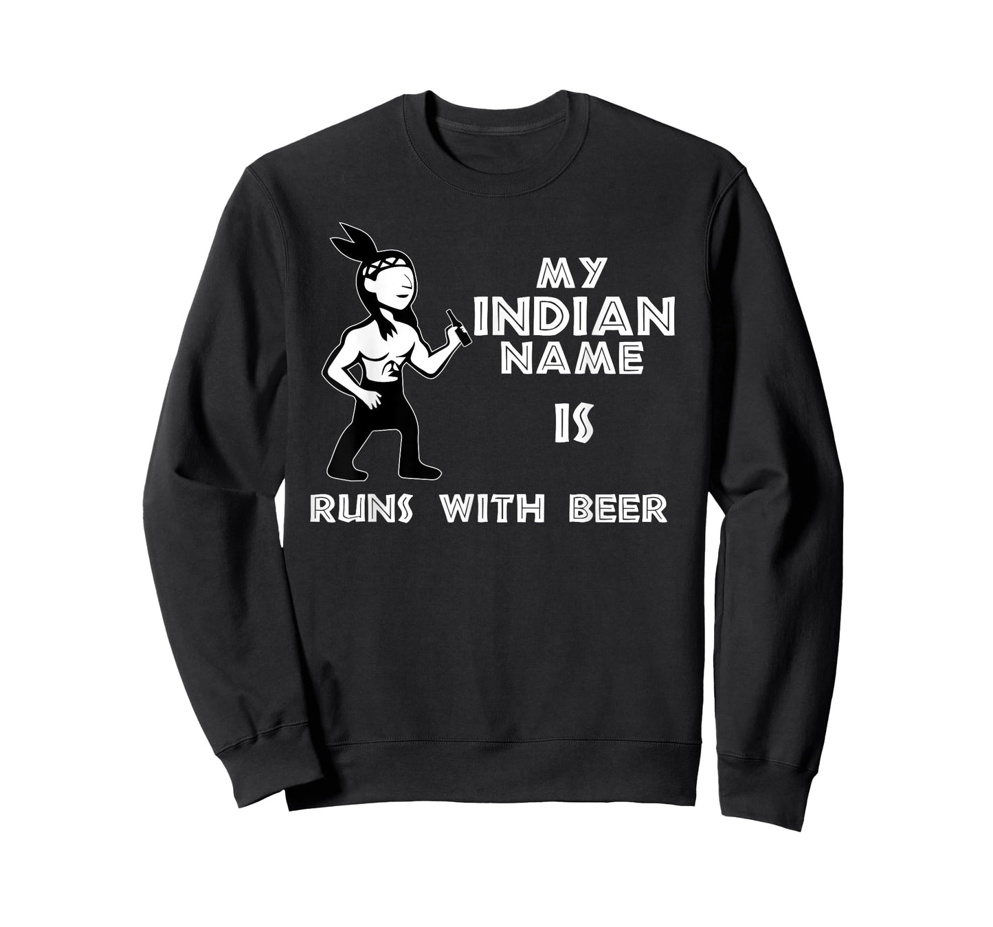 Cool Hilarious My Indian Name Is Runs With Beer Shirt Gift T-Shirt