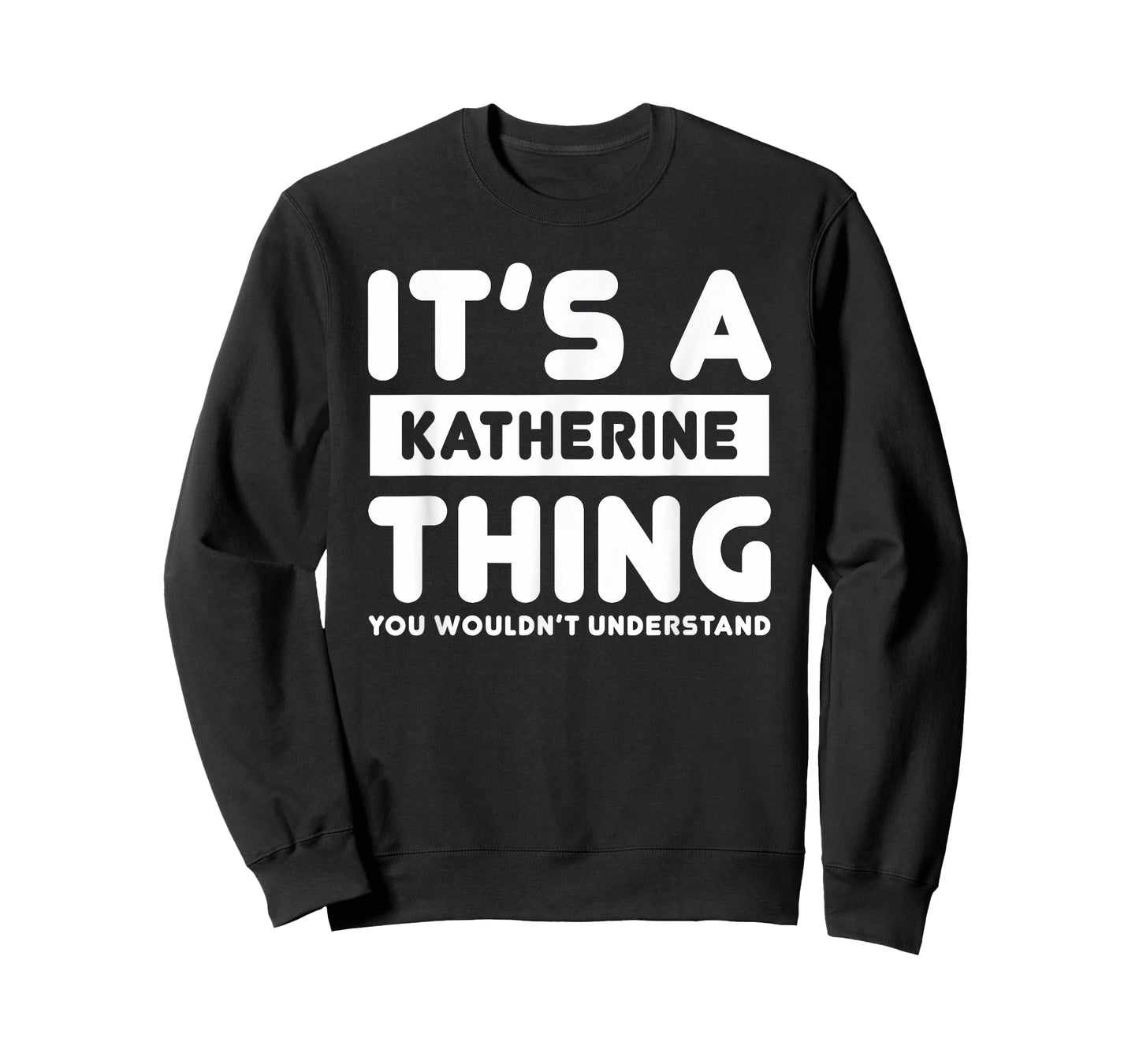 It's A Katherine Thing You Wouldn't Understand Katherine T-Shirt