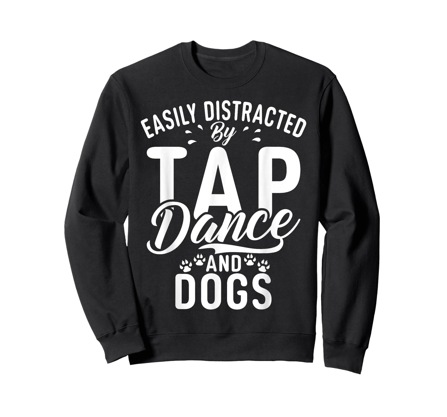 Easily distracted by Tap Dance and Dogs Tap Dance T-Shirt