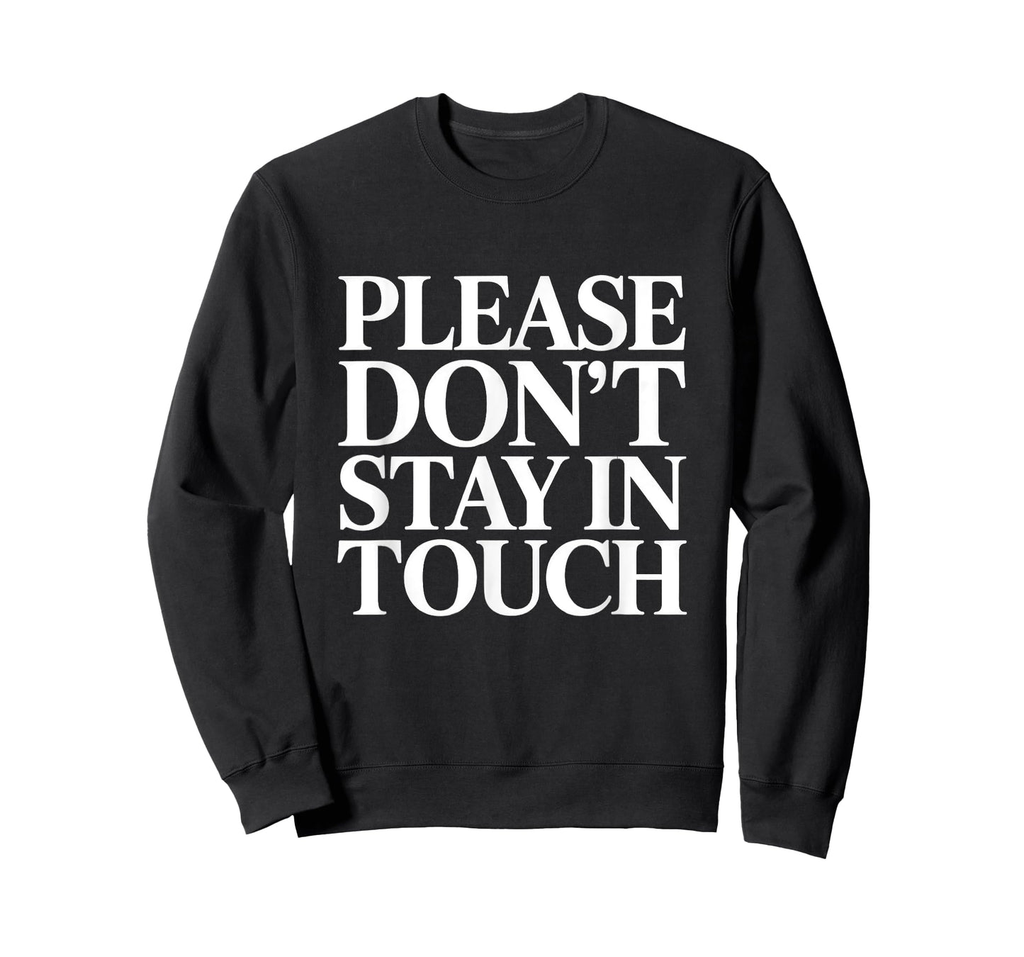 Please Don’t Stay in Touch Funny Introvert Saying T-Shirt