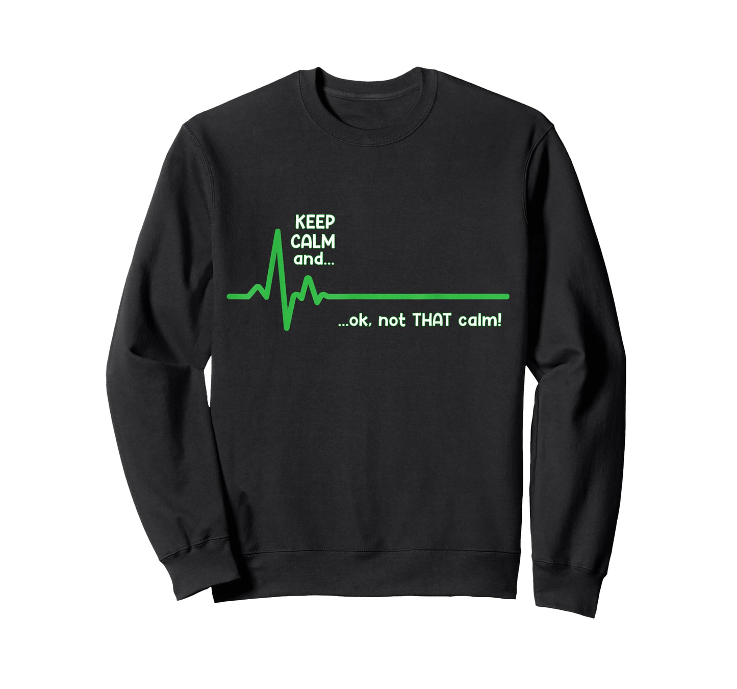 Keep Calm and, Ok Not That Calm! Funny Medical ECG Emergency T-Shirt