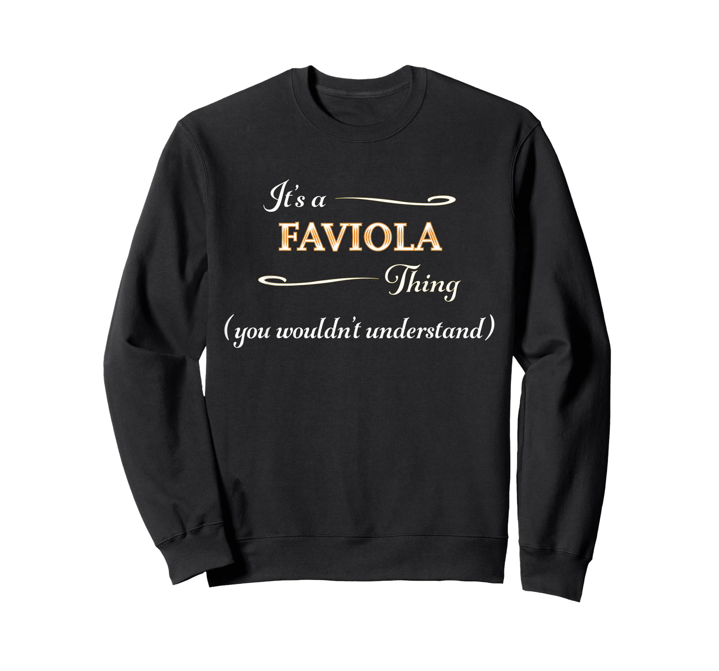 It's a FAVIOLA Thing, You Wouldn't Understand | Name Gift - T-Shirt