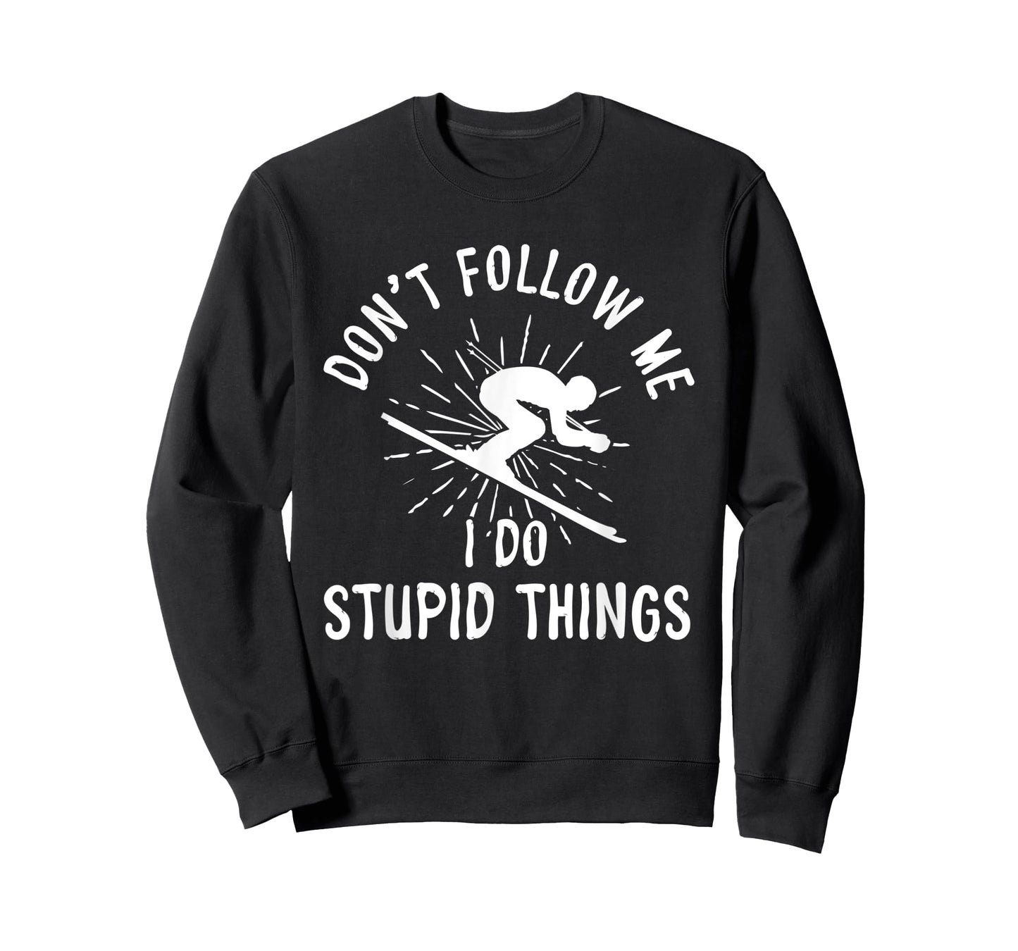 Snowboard Don't Follow Me I Do Stupid Things Winter Sports T-Shirt