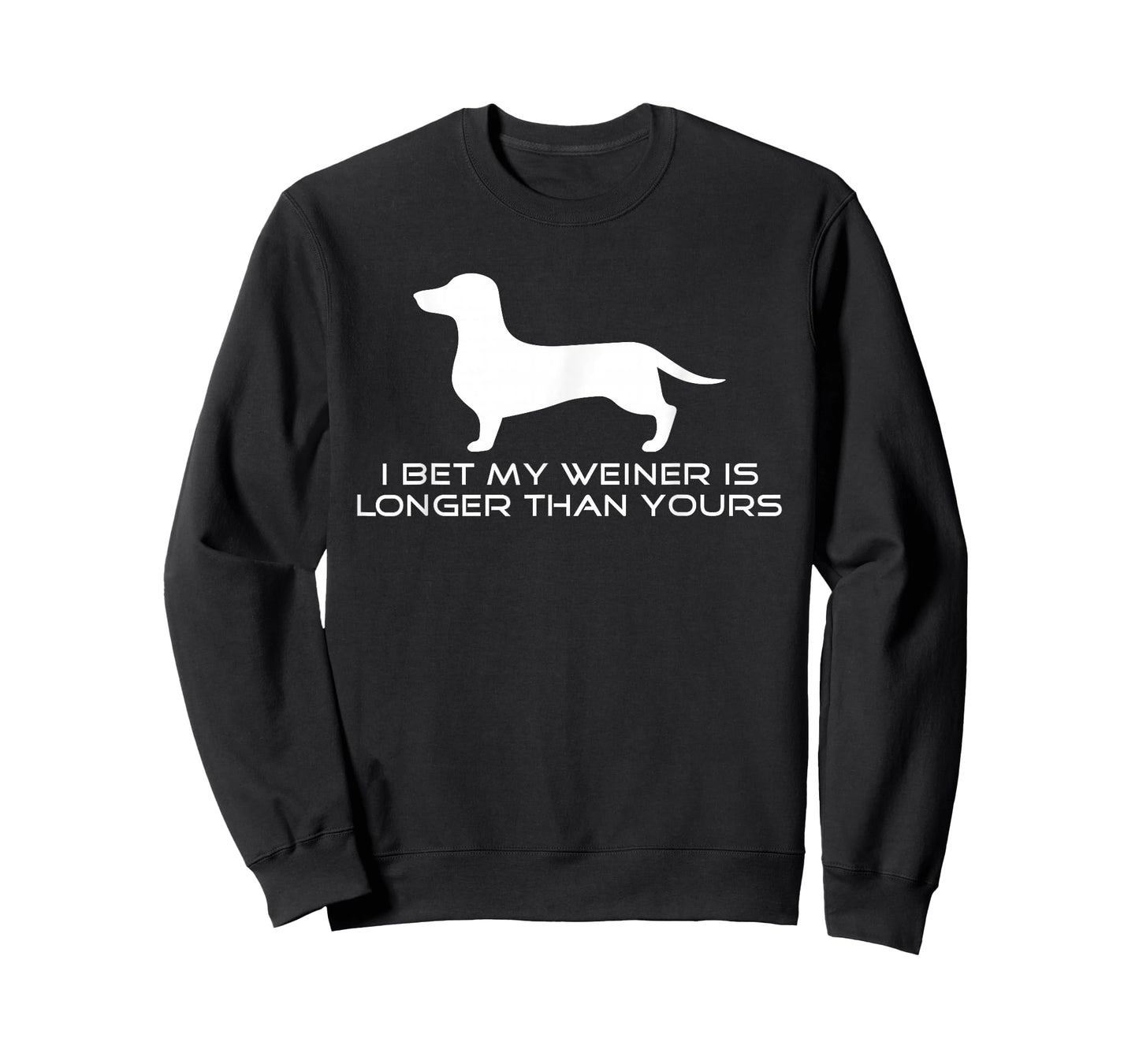 I Bet My Weiner is Longer Than Yours Shirt. Weiner Dog Shirt T-Shirt