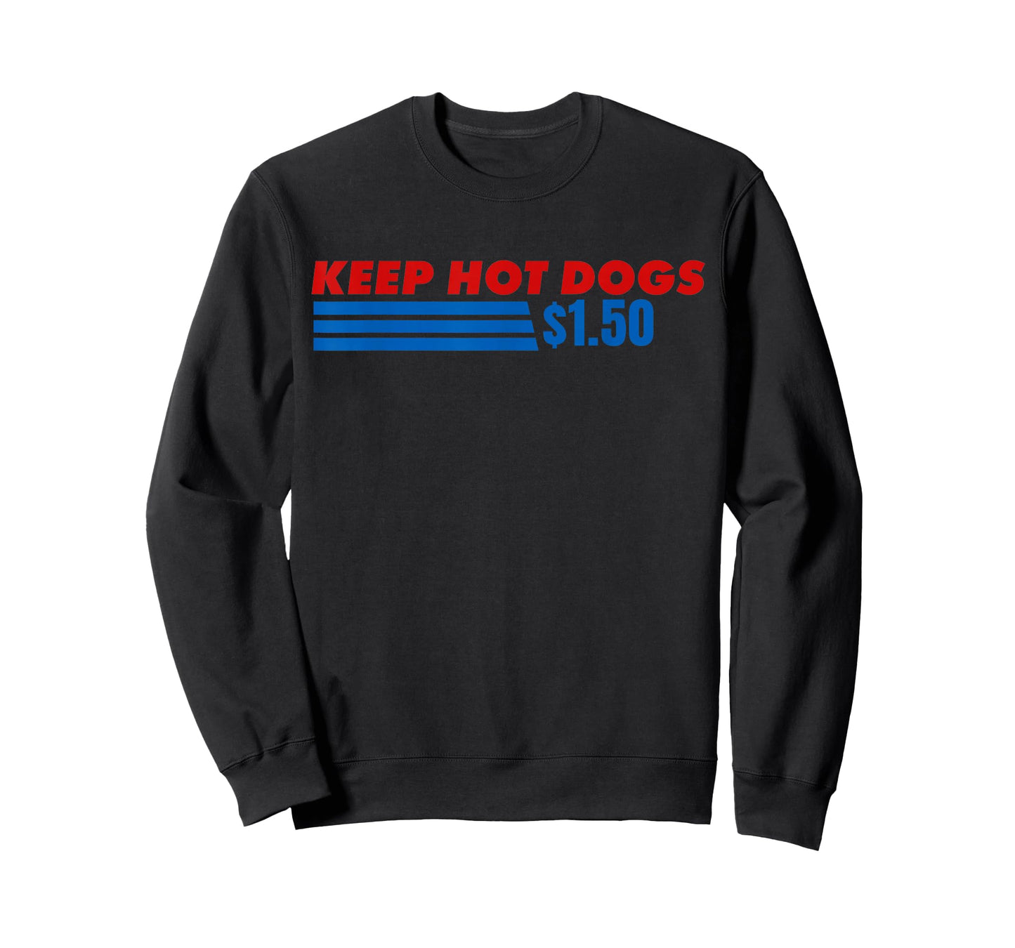 Keep Hot Dogs at 1.50 Dollars Funny 4th of July T-Shirt