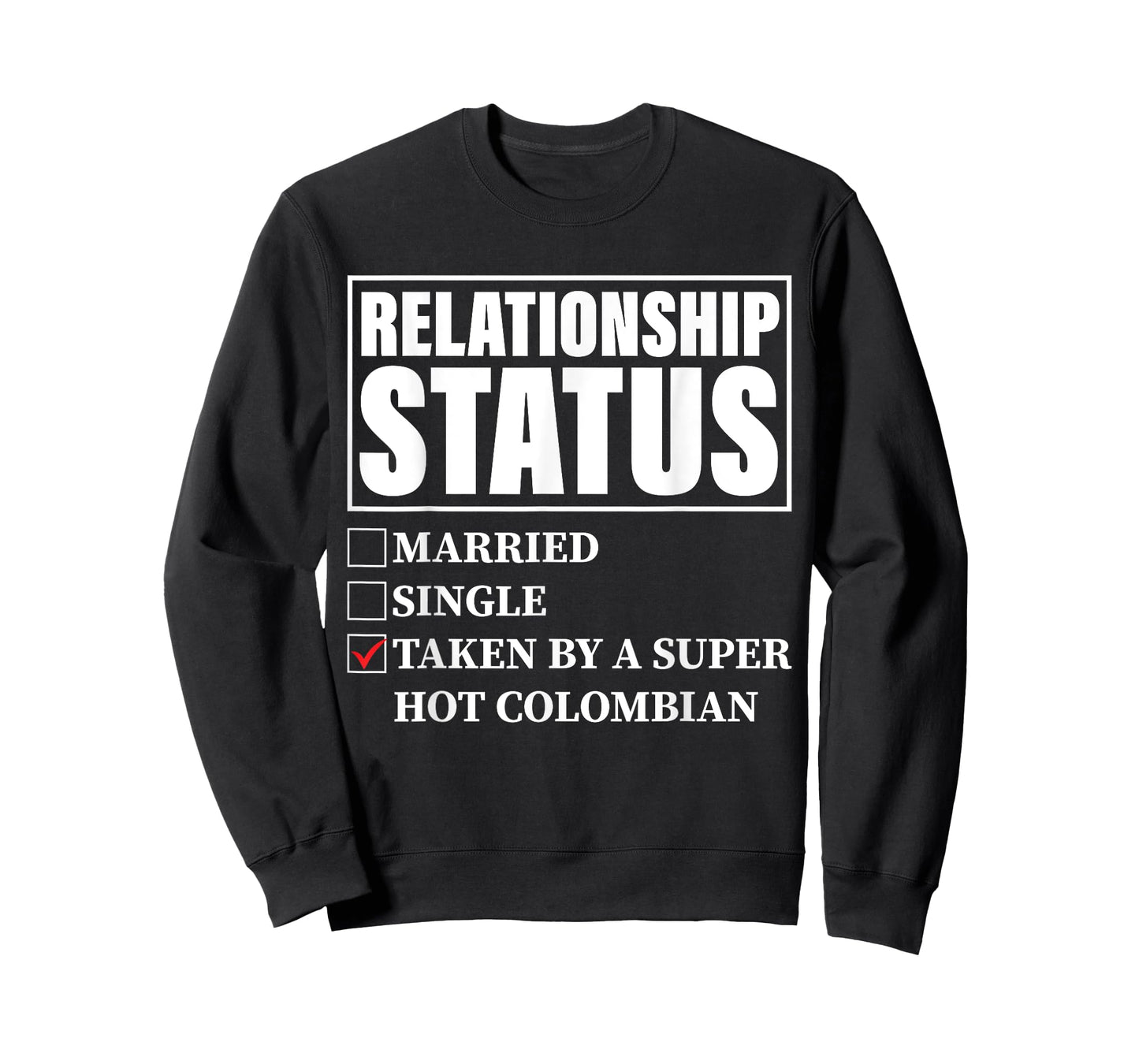 Colombia Relationship Status - Taken By Super Hot Colombian T-Shirt